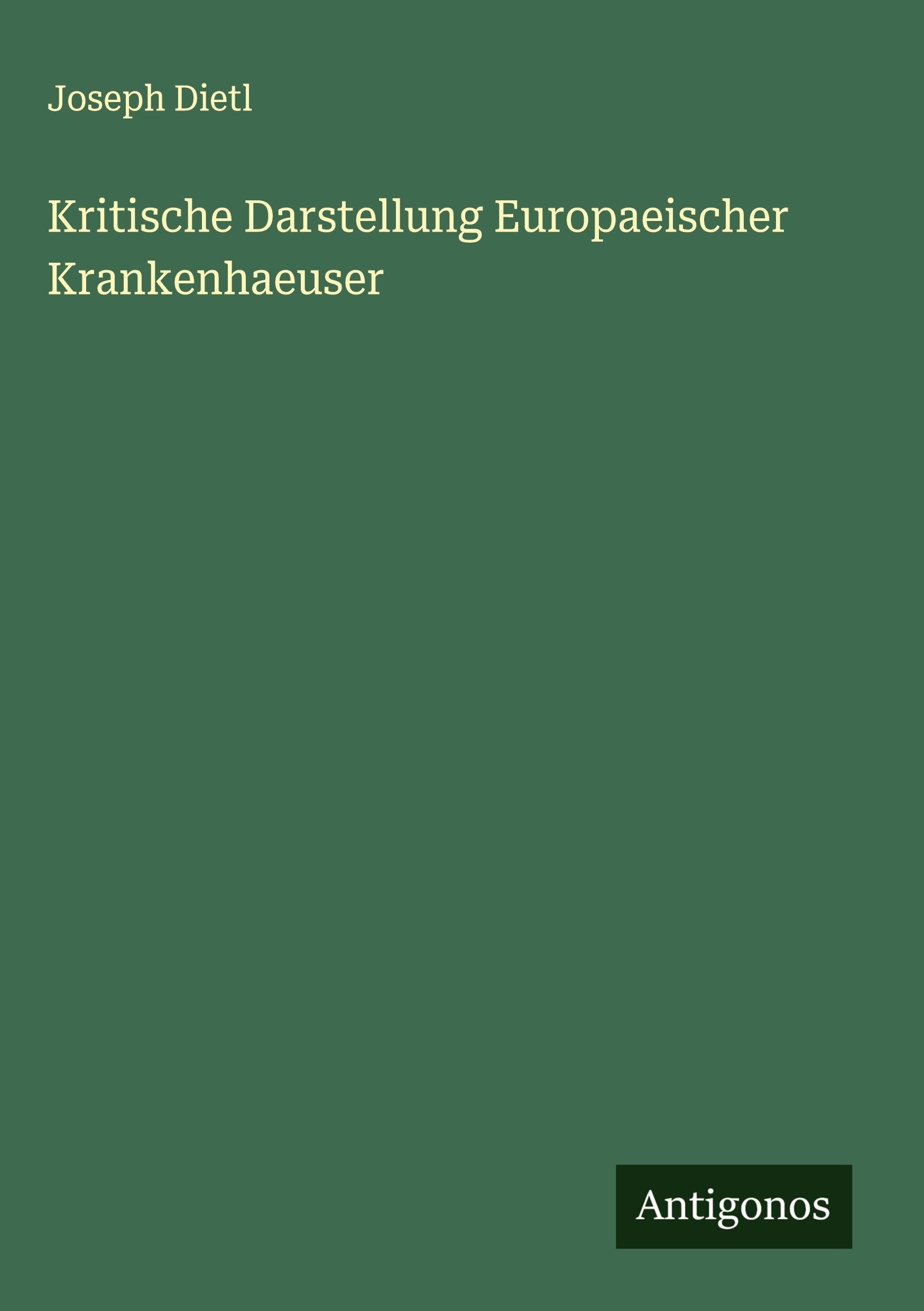 Kritische Darstellung Europaeischer Krankenhaeuser Classics