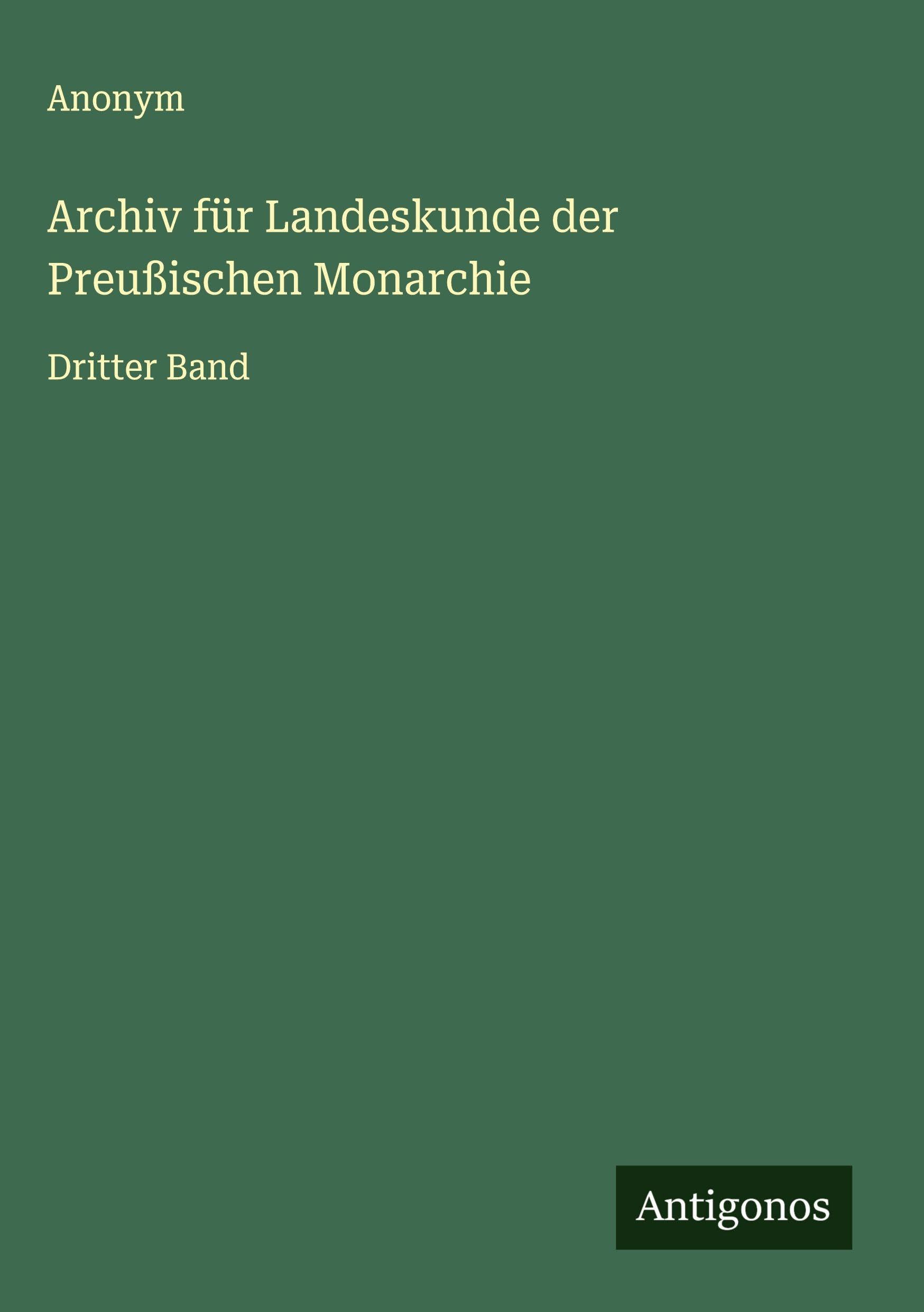 Archiv für Landeskunde der Preußischen Monarchie Classics