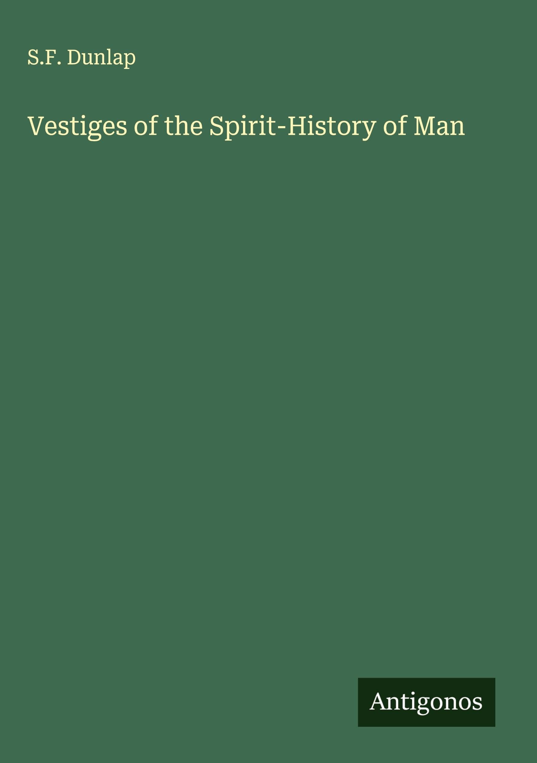 Vestiges of the Spirit-History of Man Classics