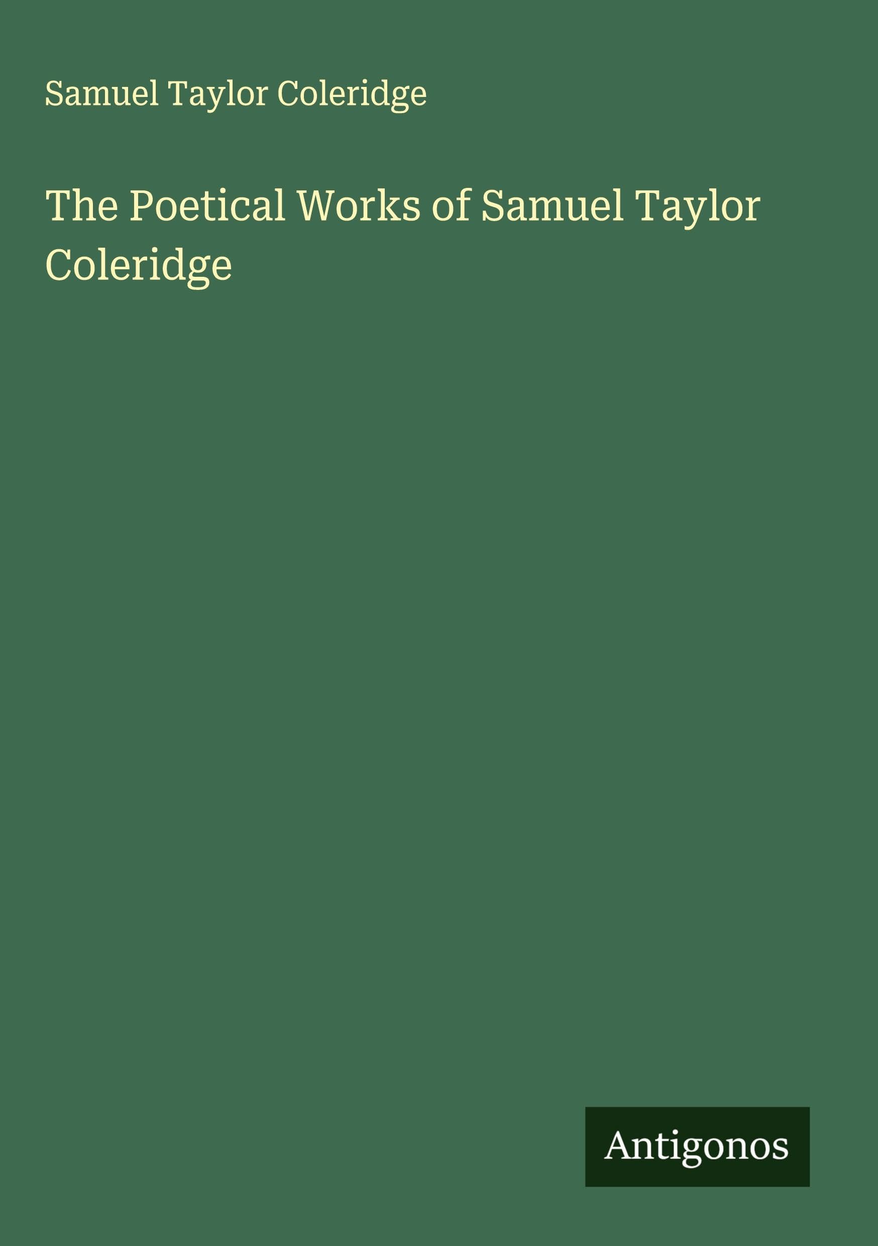 The Poetical Works of Samuel Taylor Coleridge Classics