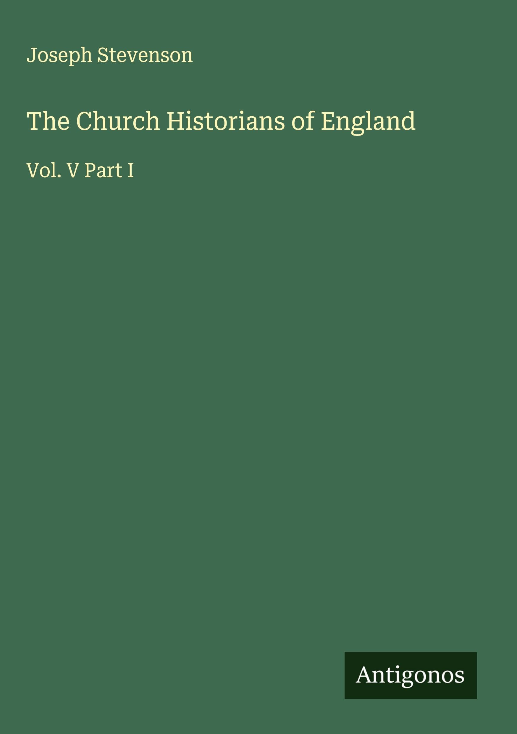 The Church Historians of England Classics