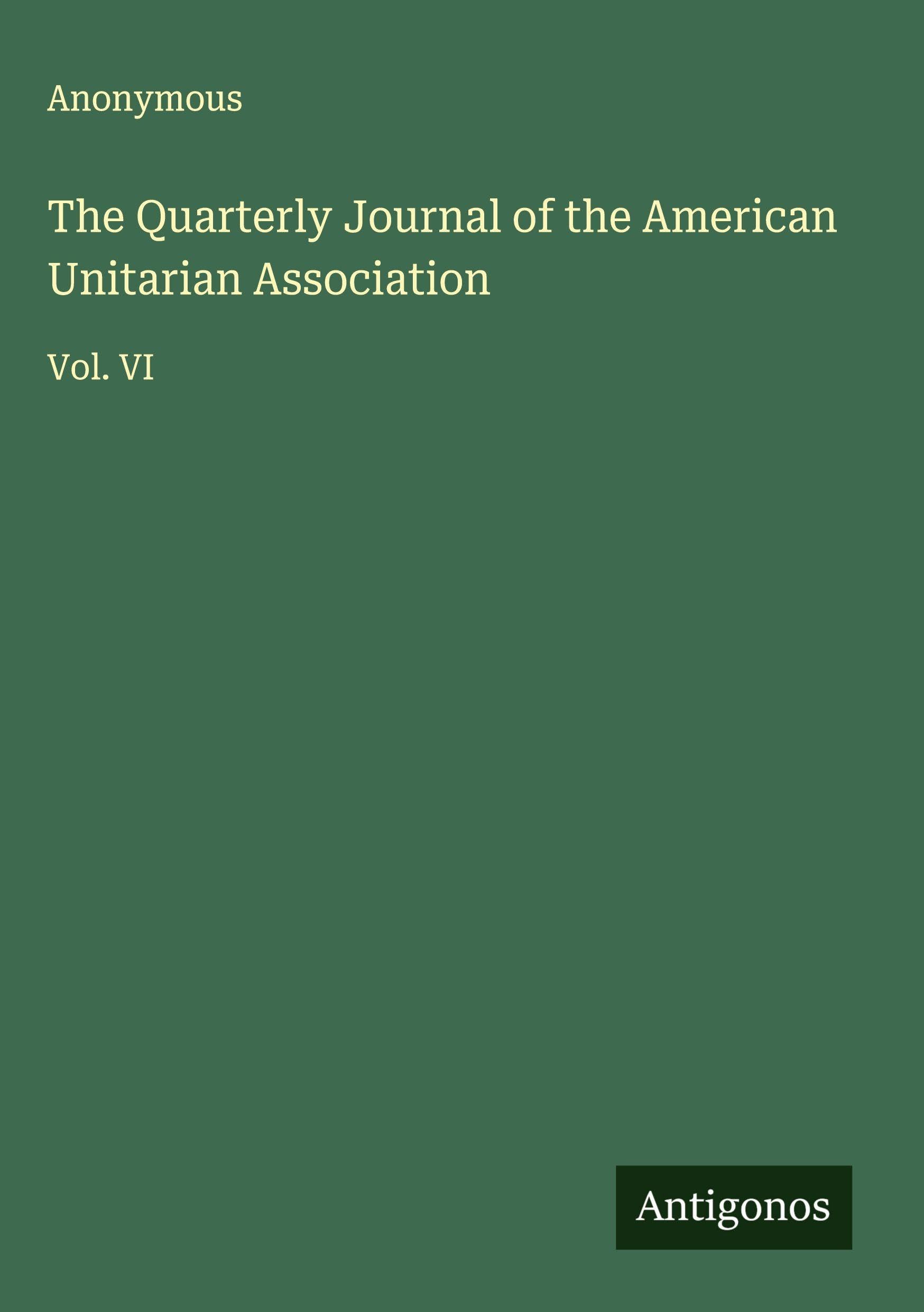 The Quarterly Journal of the American Unitarian Association Classics