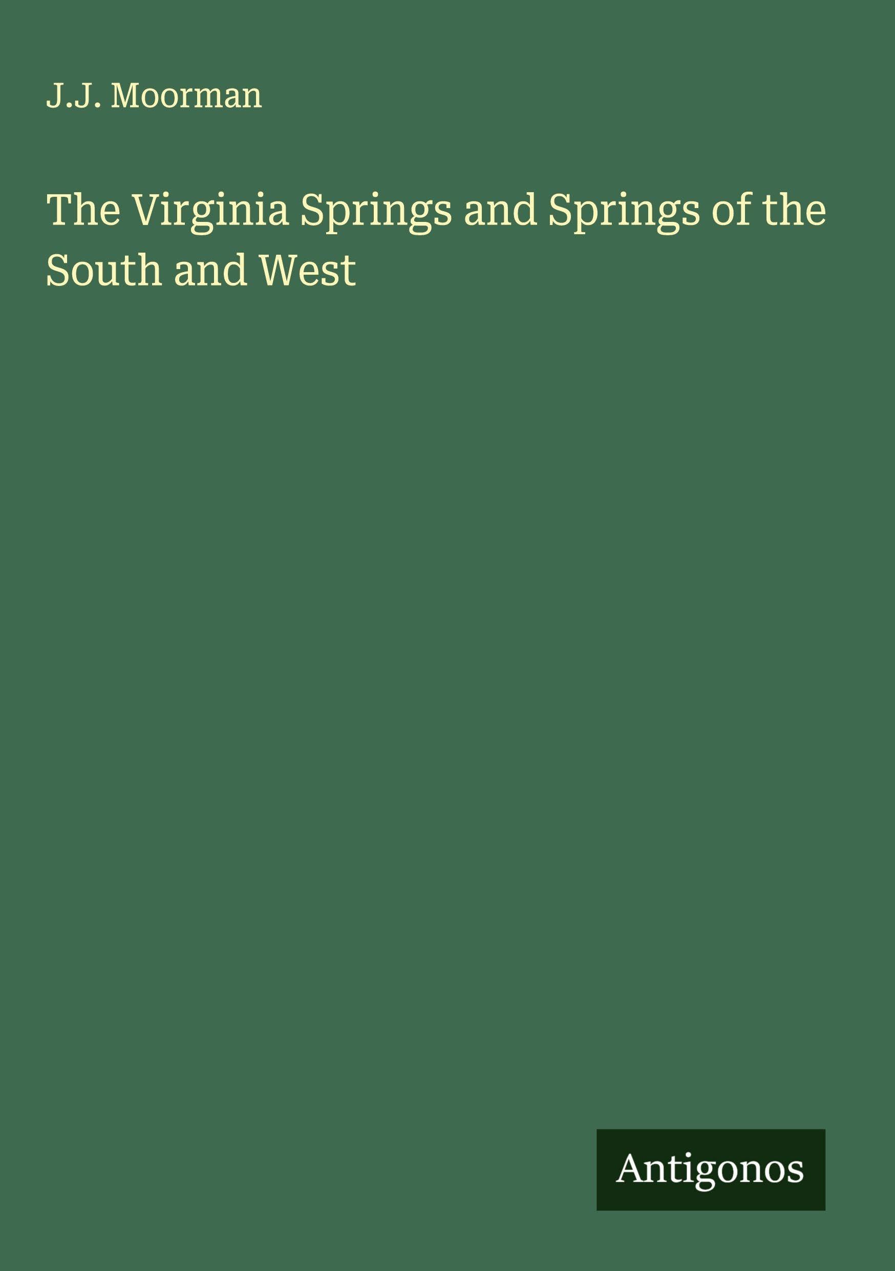 The Virginia Springs and Springs of the South and West Classics