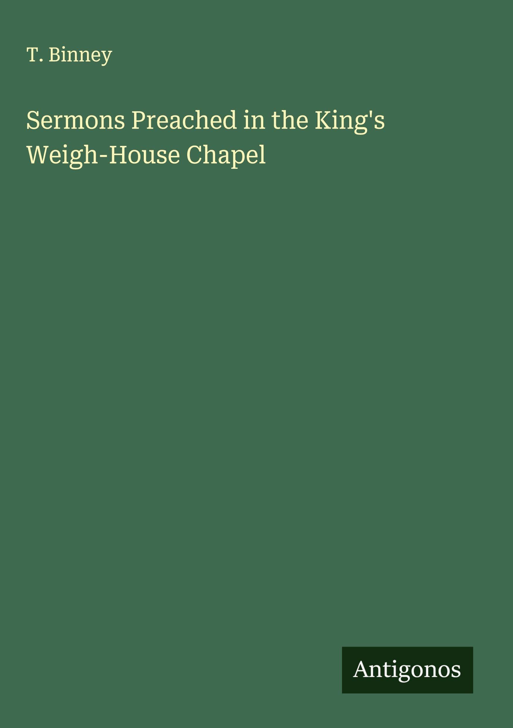 Sermons Preached in the King's Weigh-House Chapel Classics
