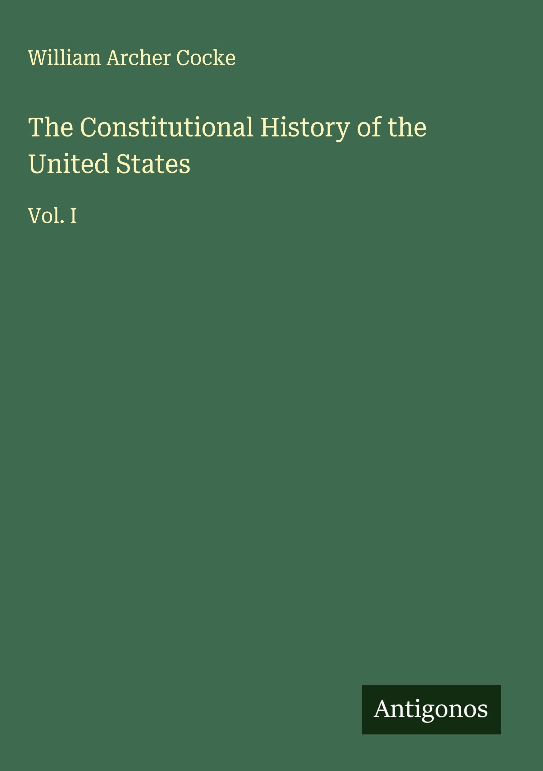The Constitutional History of the United States Classics