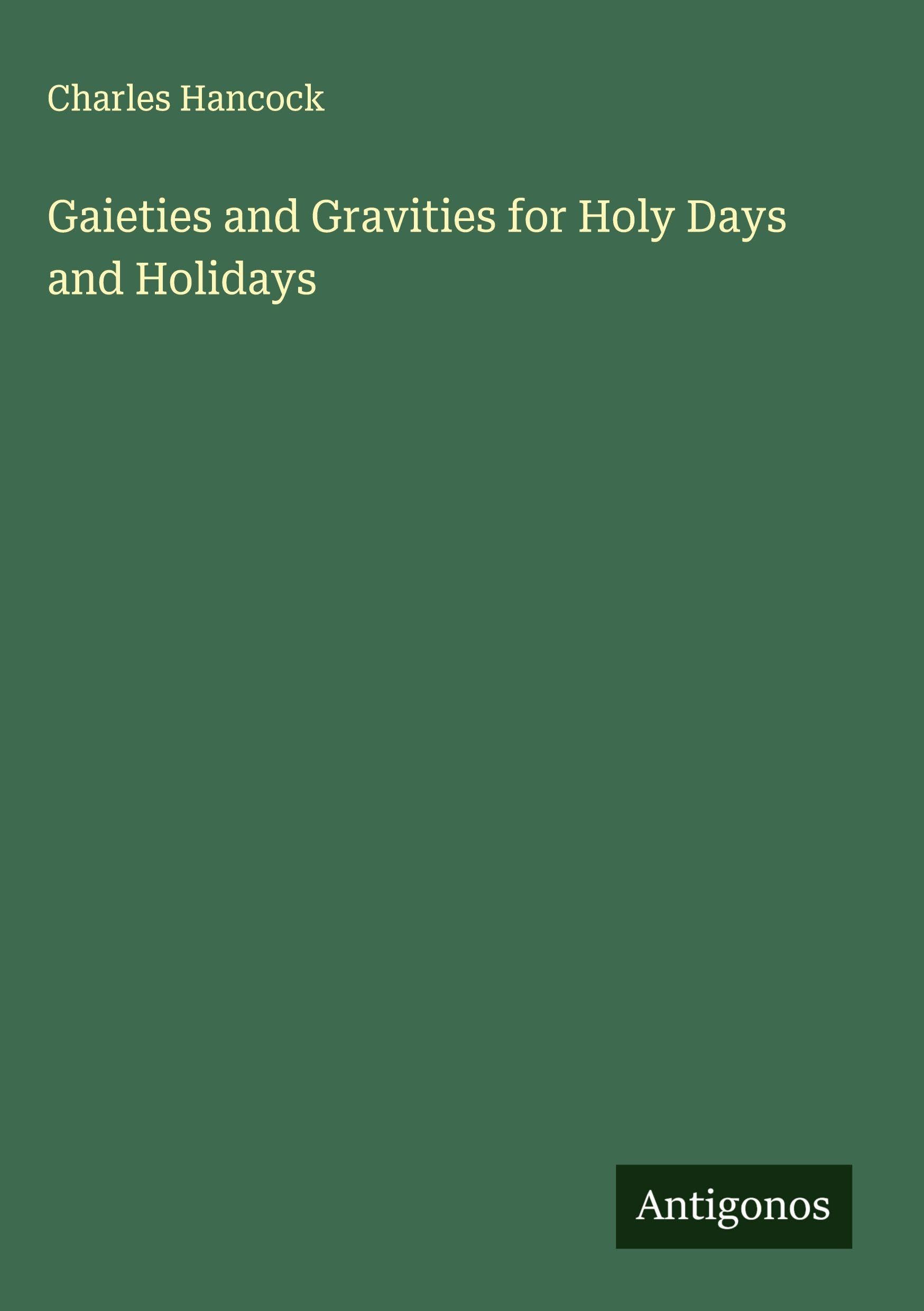 Gaieties and Gravities for Holy Days and Holidays Classics