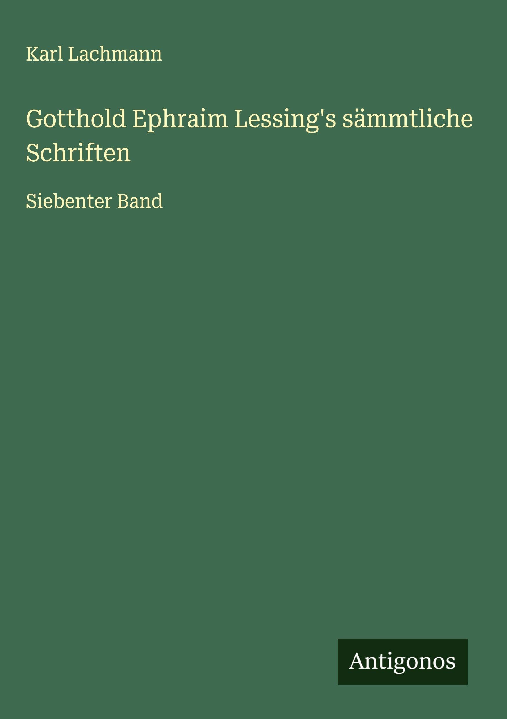 Gotthold Ephraim Lessing's sämmtliche Schriften Classics