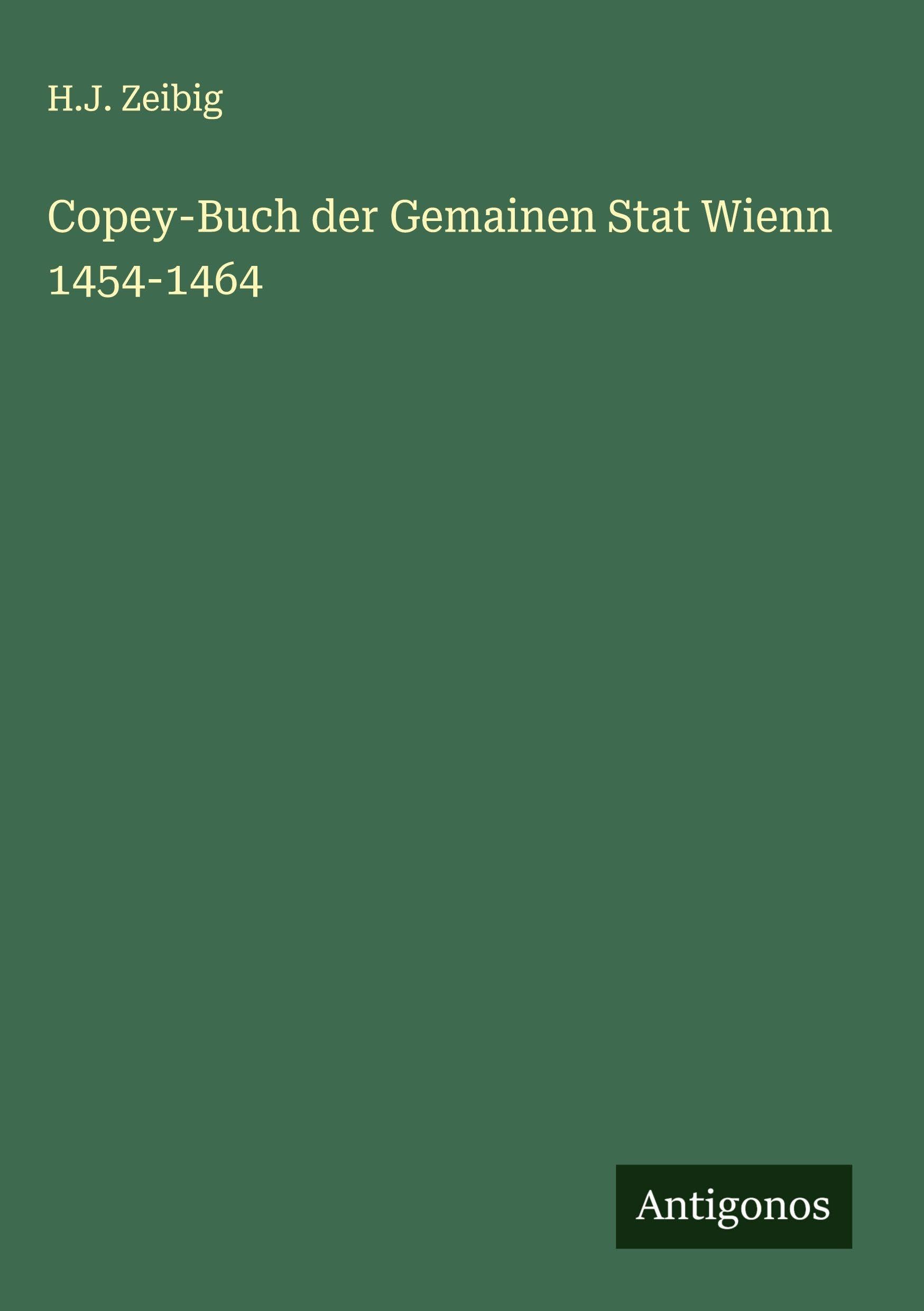 Copey-Buch der Gemainen Stat Wienn 1454-1464 Classics