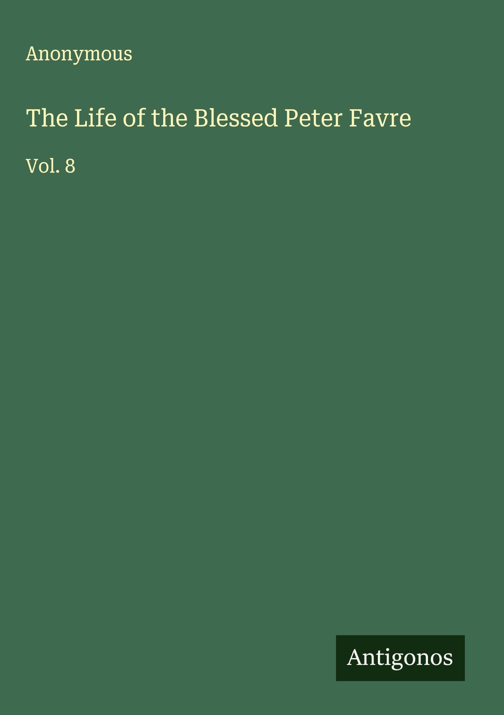 The Life of the Blessed Peter Favre Classics