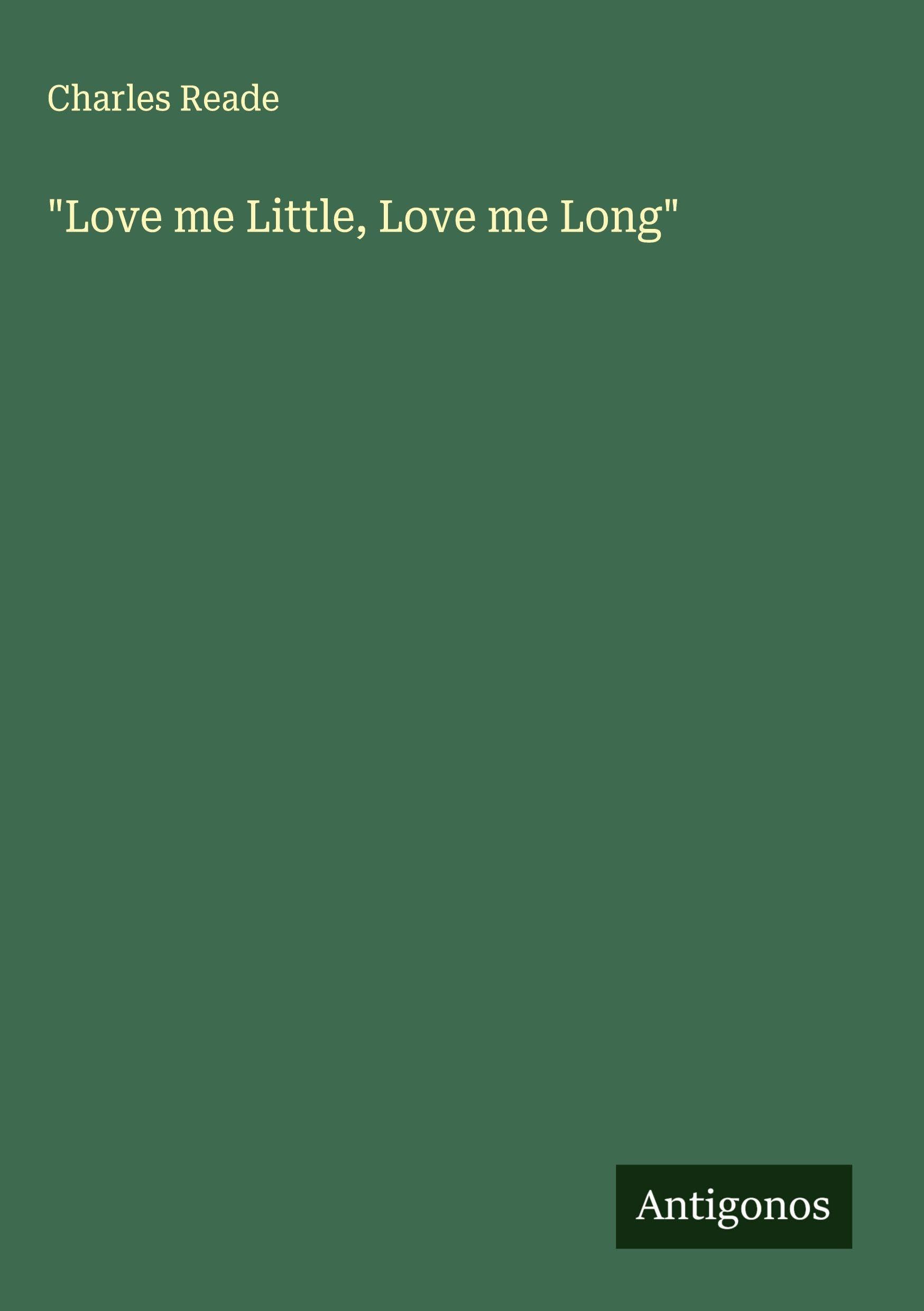 "Love me Little, Love me Long" Classics