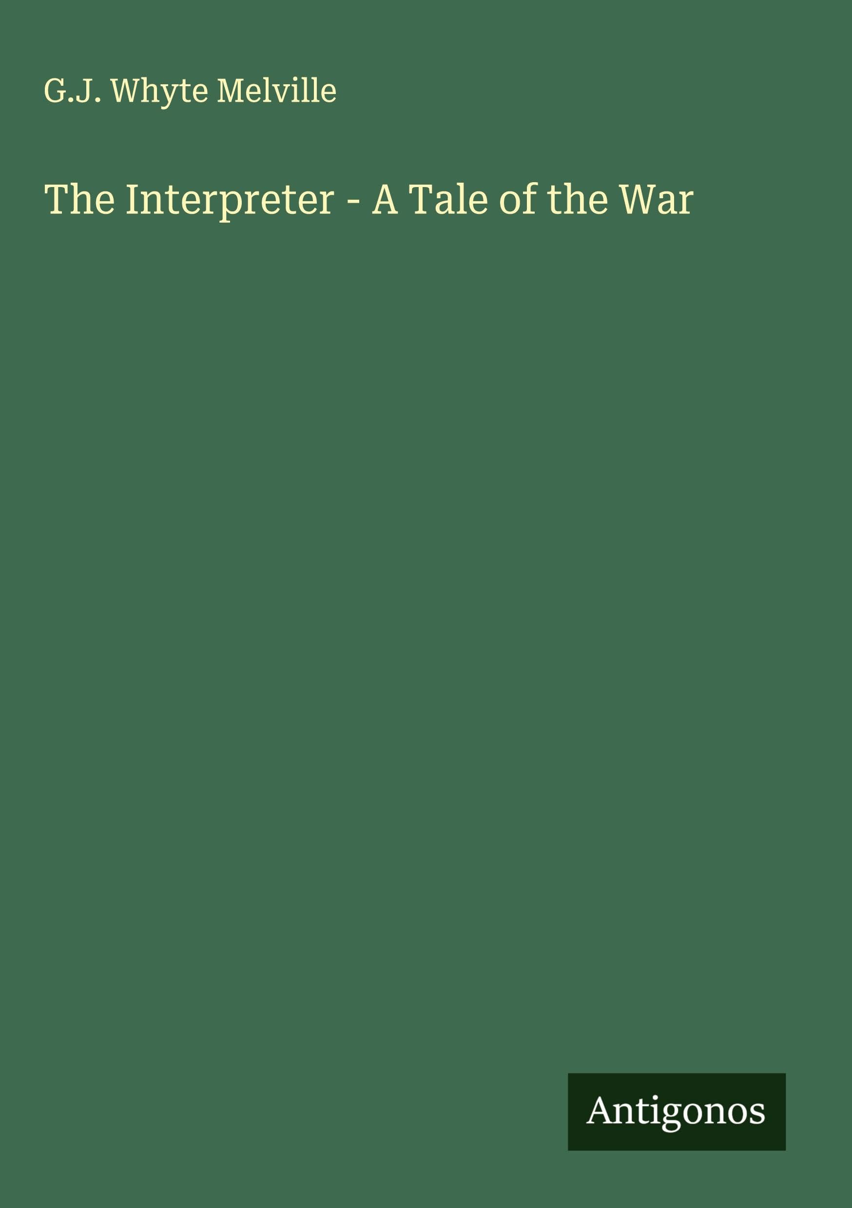 The Interpreter - A Tale of the War Classics