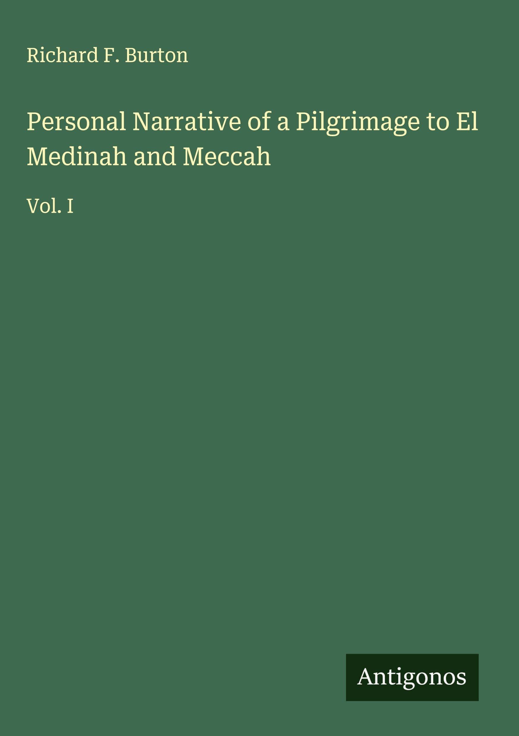 Personal Narrative of a Pilgrimage to El Medinah and Meccah Classics