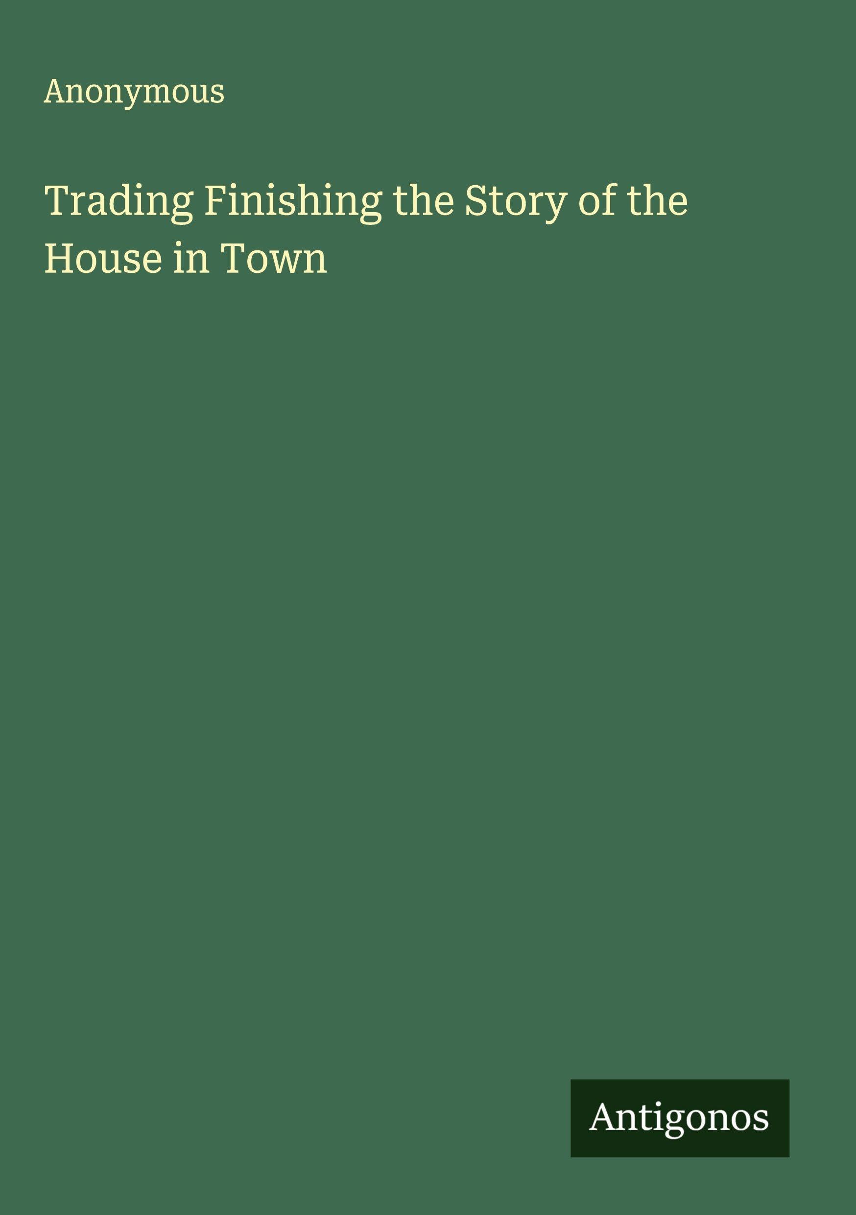 Trading Finishing the Story of the House in Town Classics