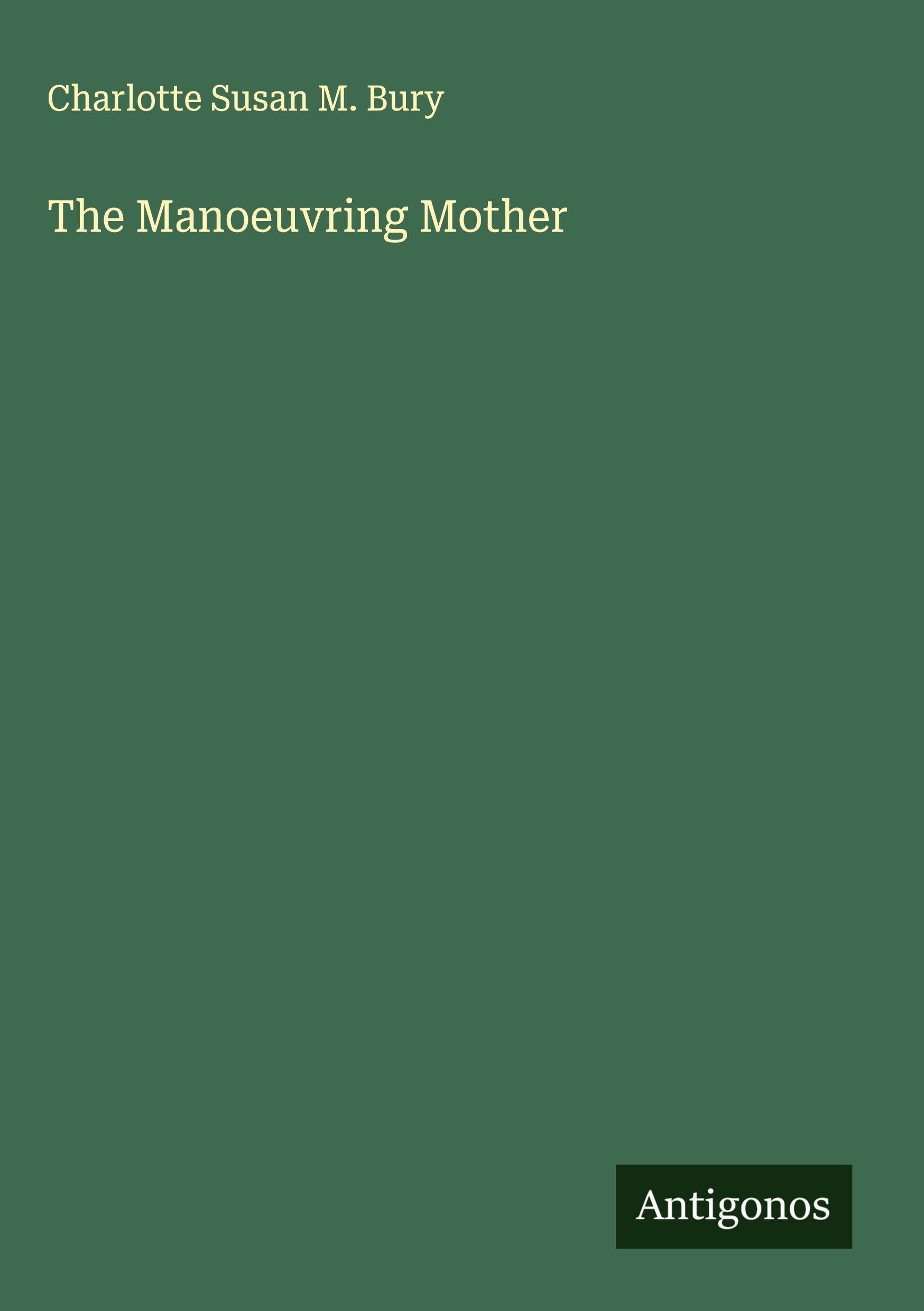 The Manoeuvring Mother Classics