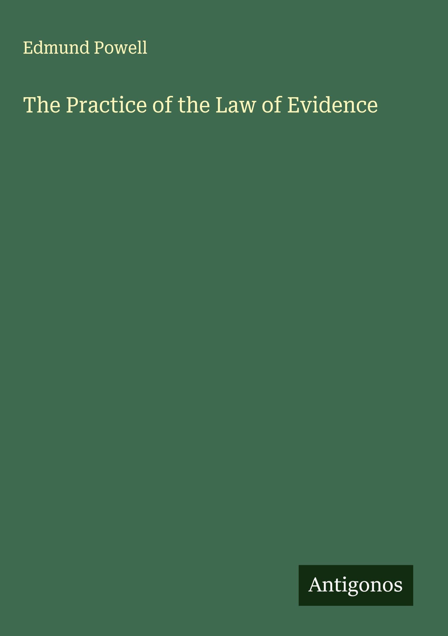 The Practice of the Law of Evidence Classics