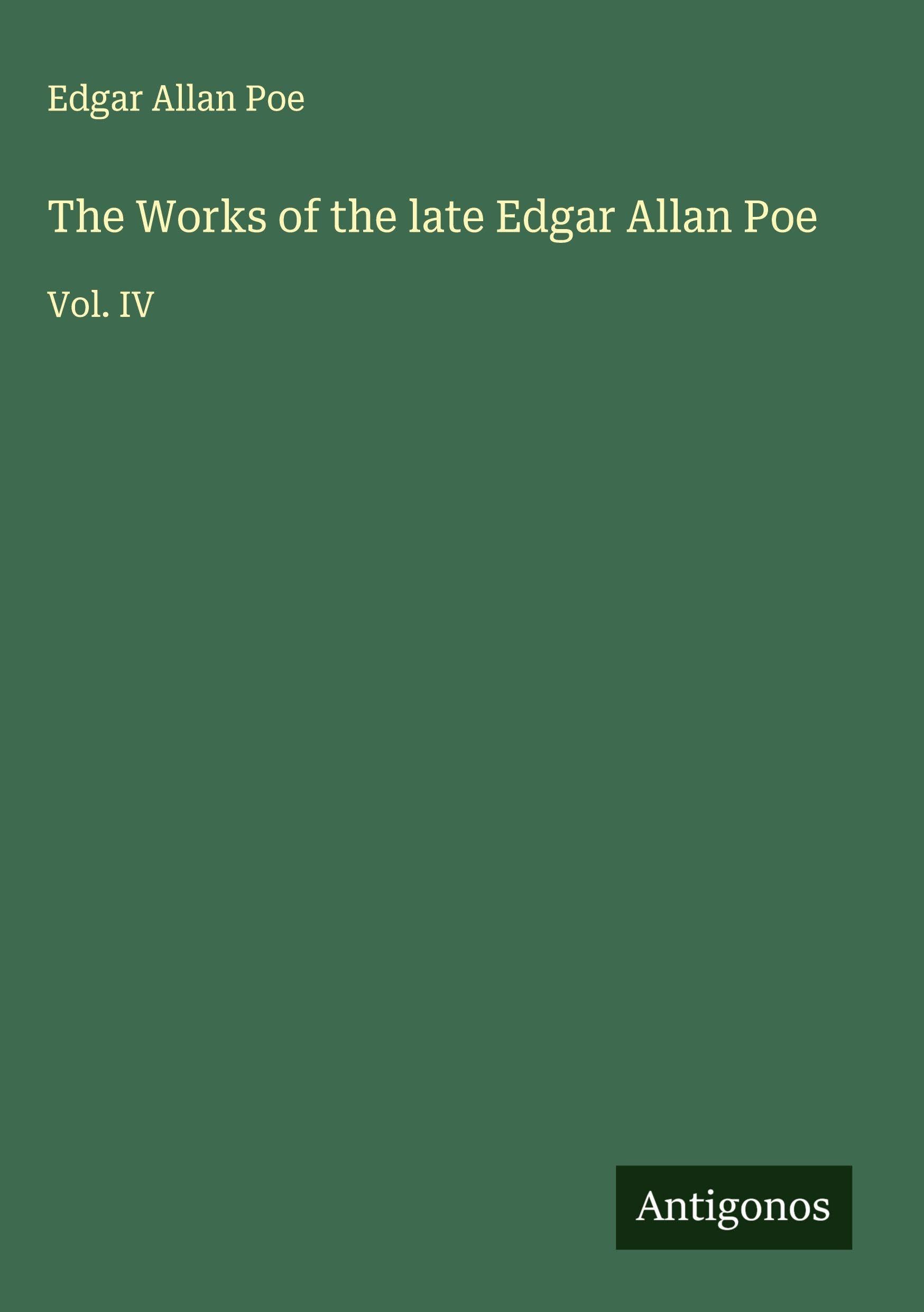 The Works of the late Edgar Allan Poe Classics