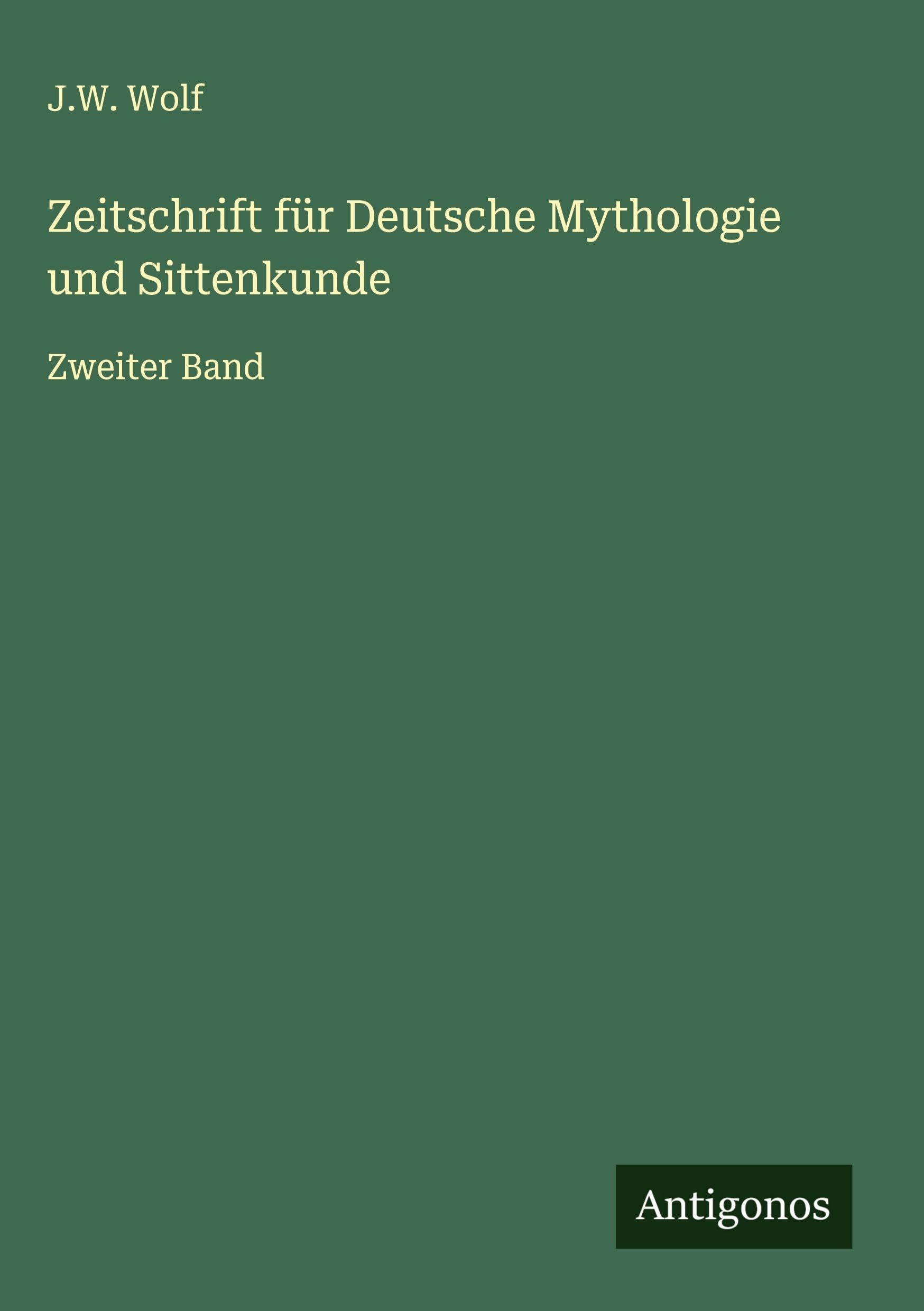 Zeitschrift für Deutsche Mythologie und Sittenkunde Classics