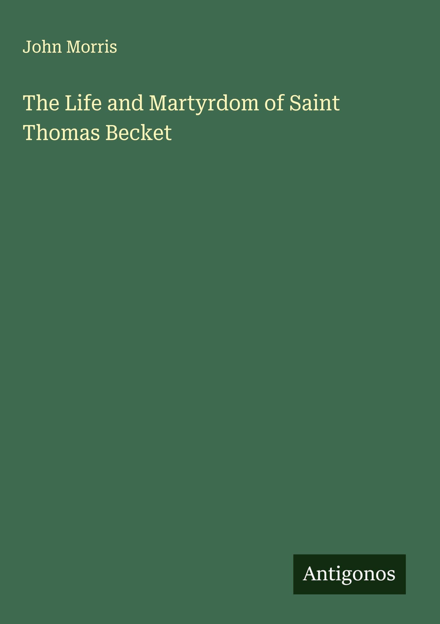 The Life and Martyrdom of Saint Thomas Becket Classics