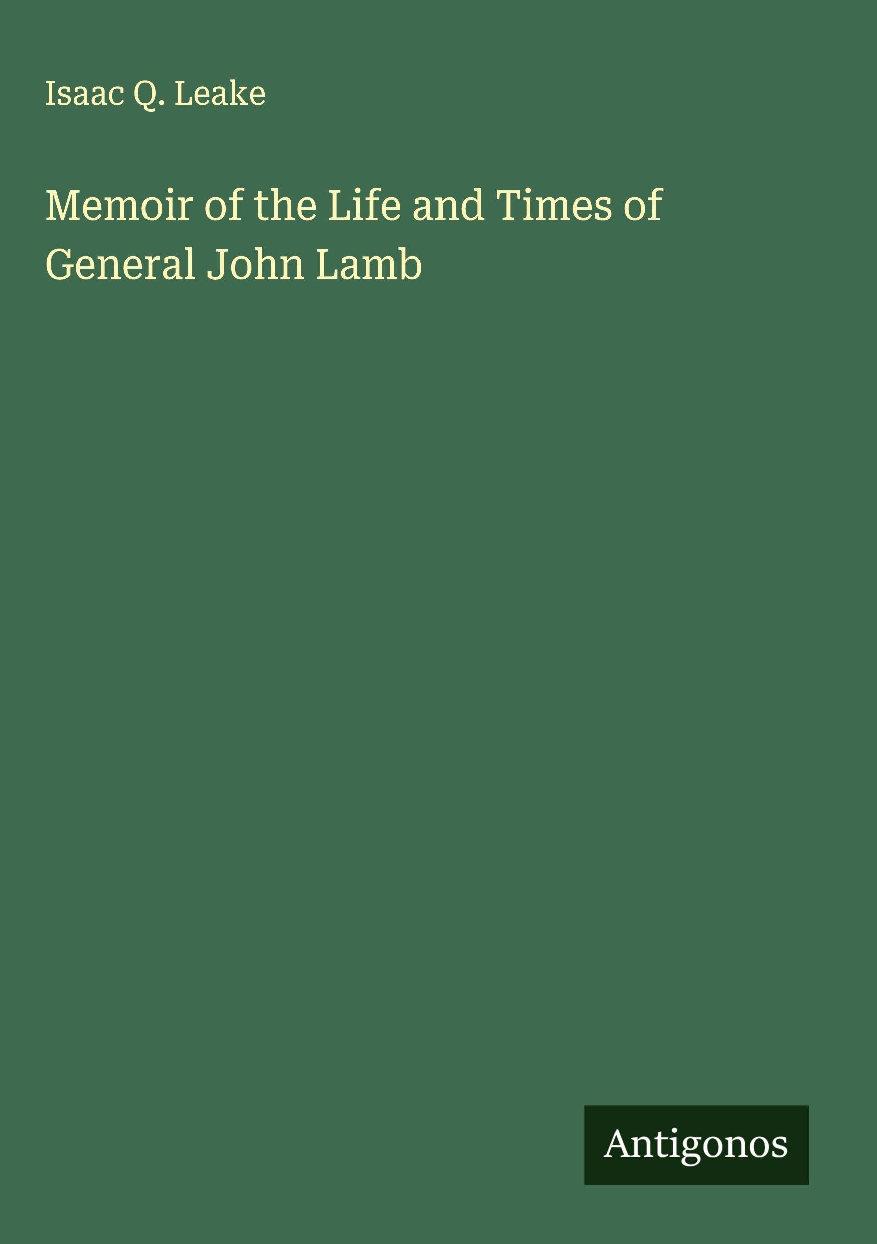 Memoir of the Life and Times of General John Lamb Classics