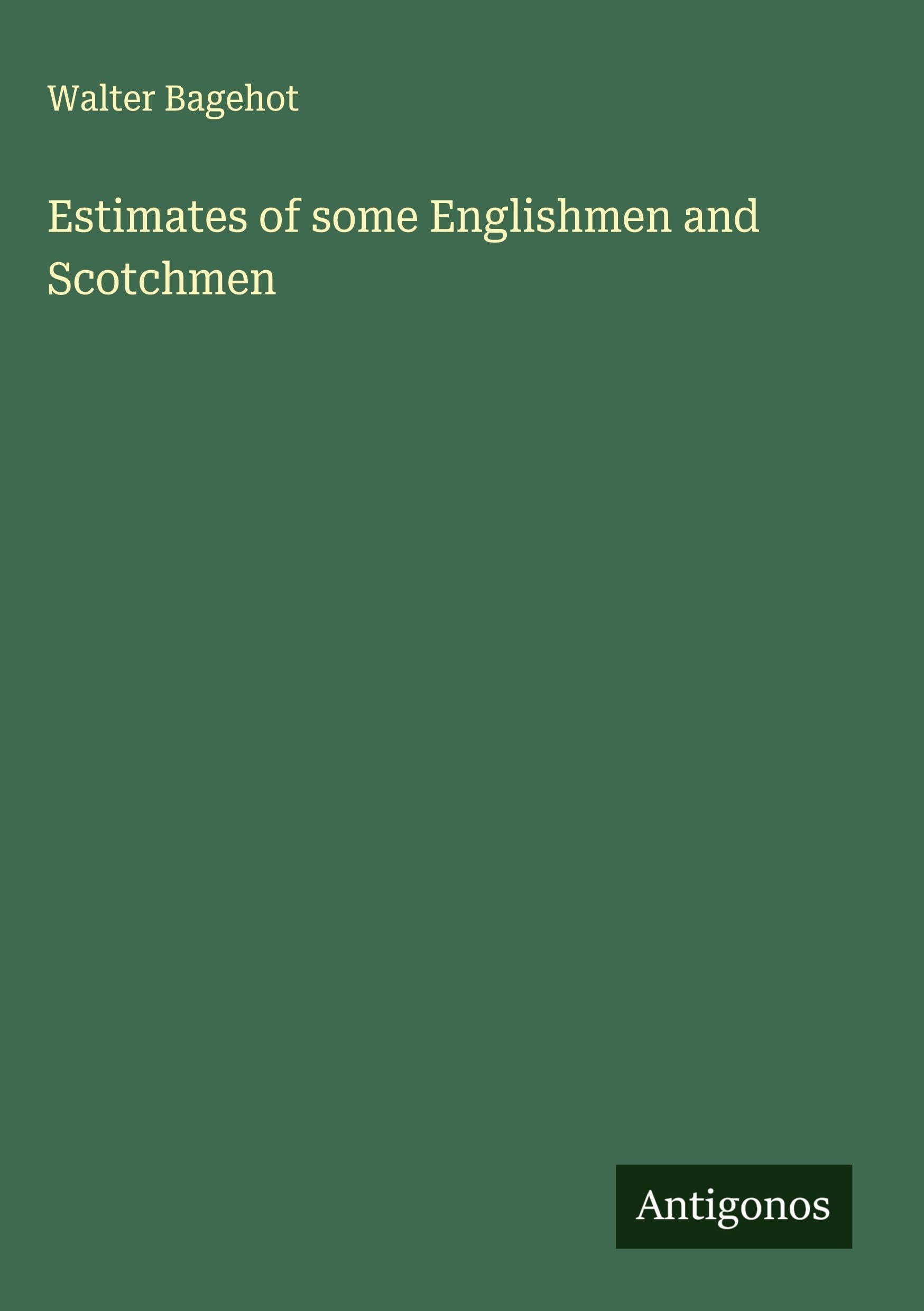 Estimates of some Englishmen and Scotchmen Classics