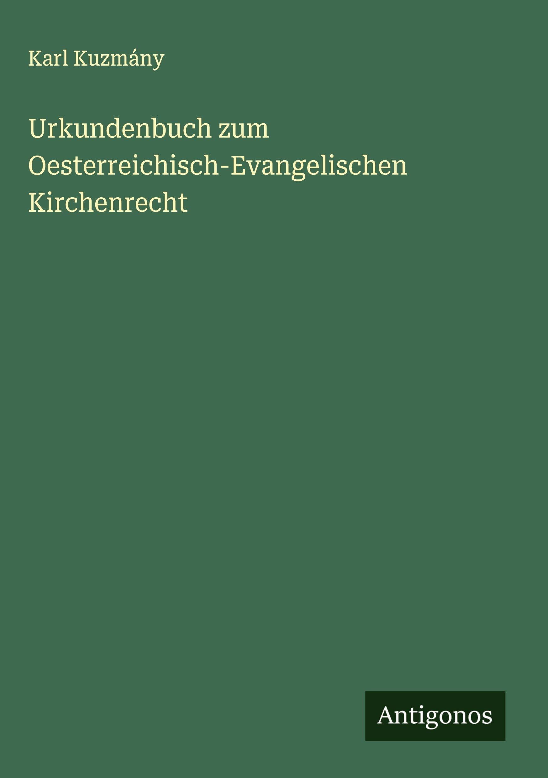 Urkundenbuch zum Oesterreichisch-Evangelischen Kirchenrecht Classics