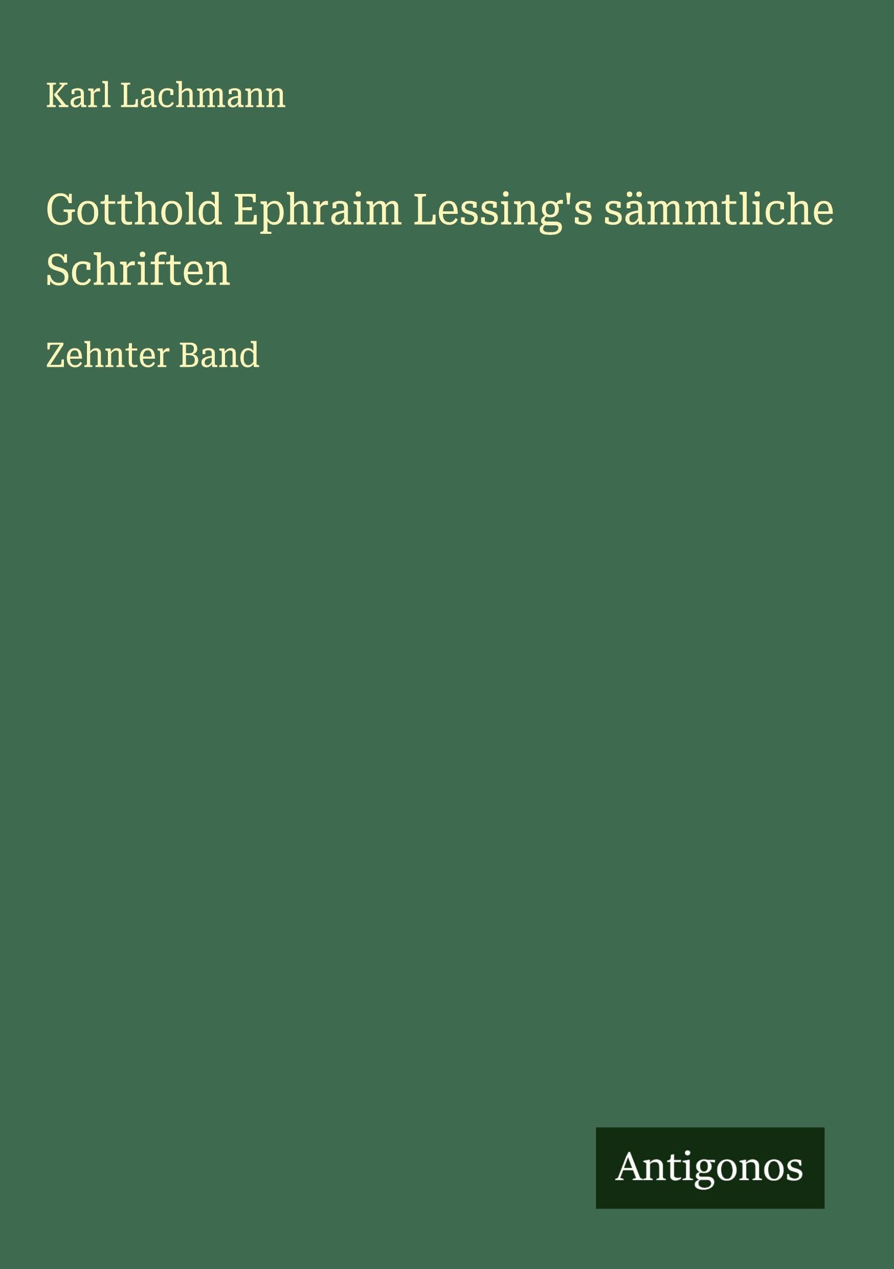 Gotthold Ephraim Lessing's sämmtliche Schriften Classics