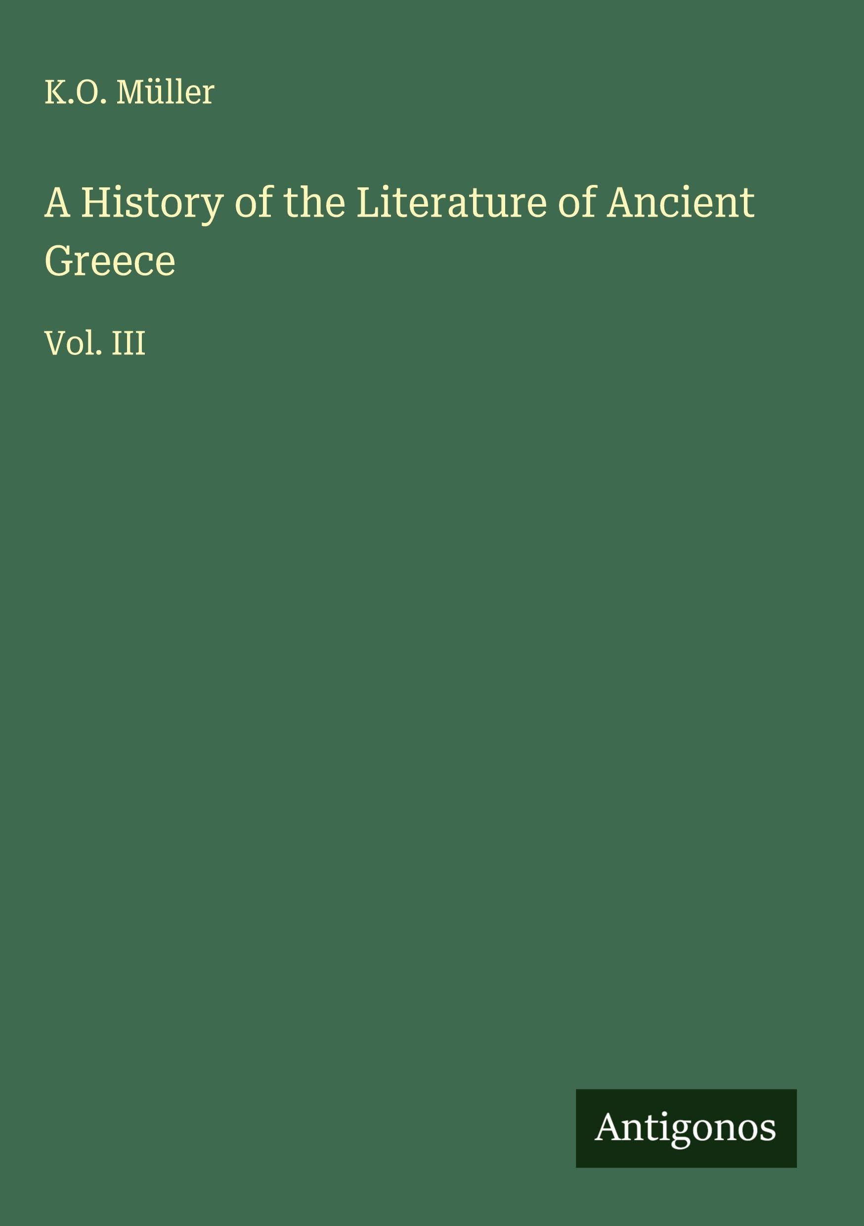 A History of the Literature of Ancient Greece Classics