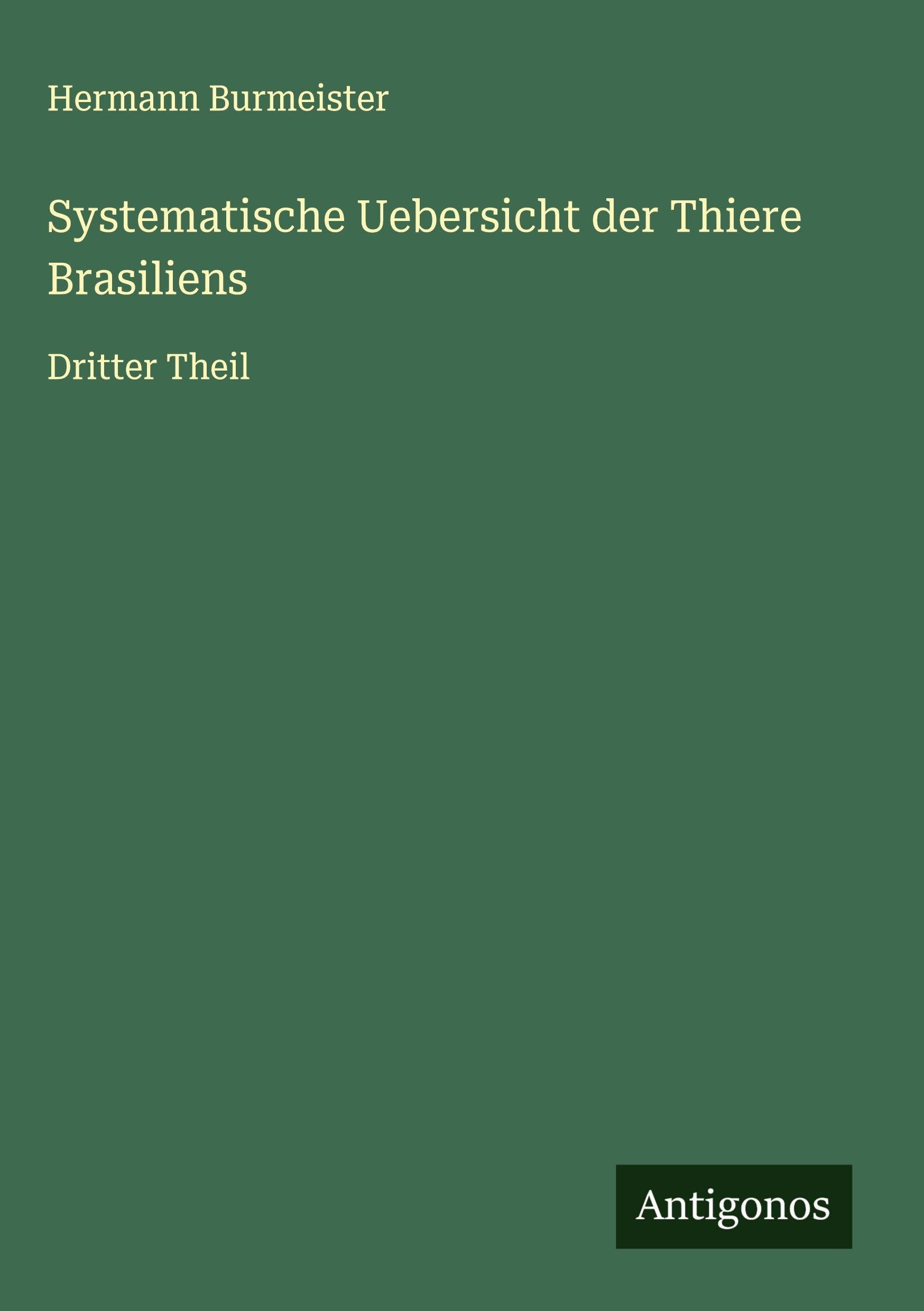 Systematische Uebersicht der Thiere Brasiliens Classics