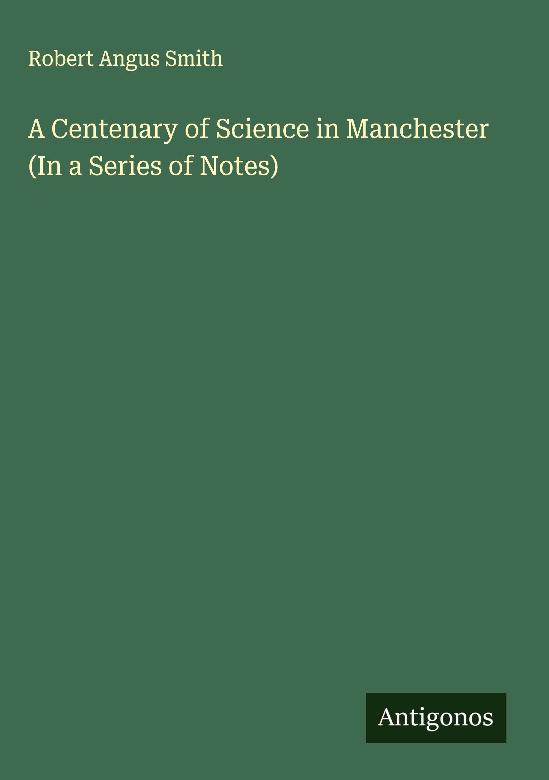 A Centenary of Science in Manchester (In a Series of Notes) Classics