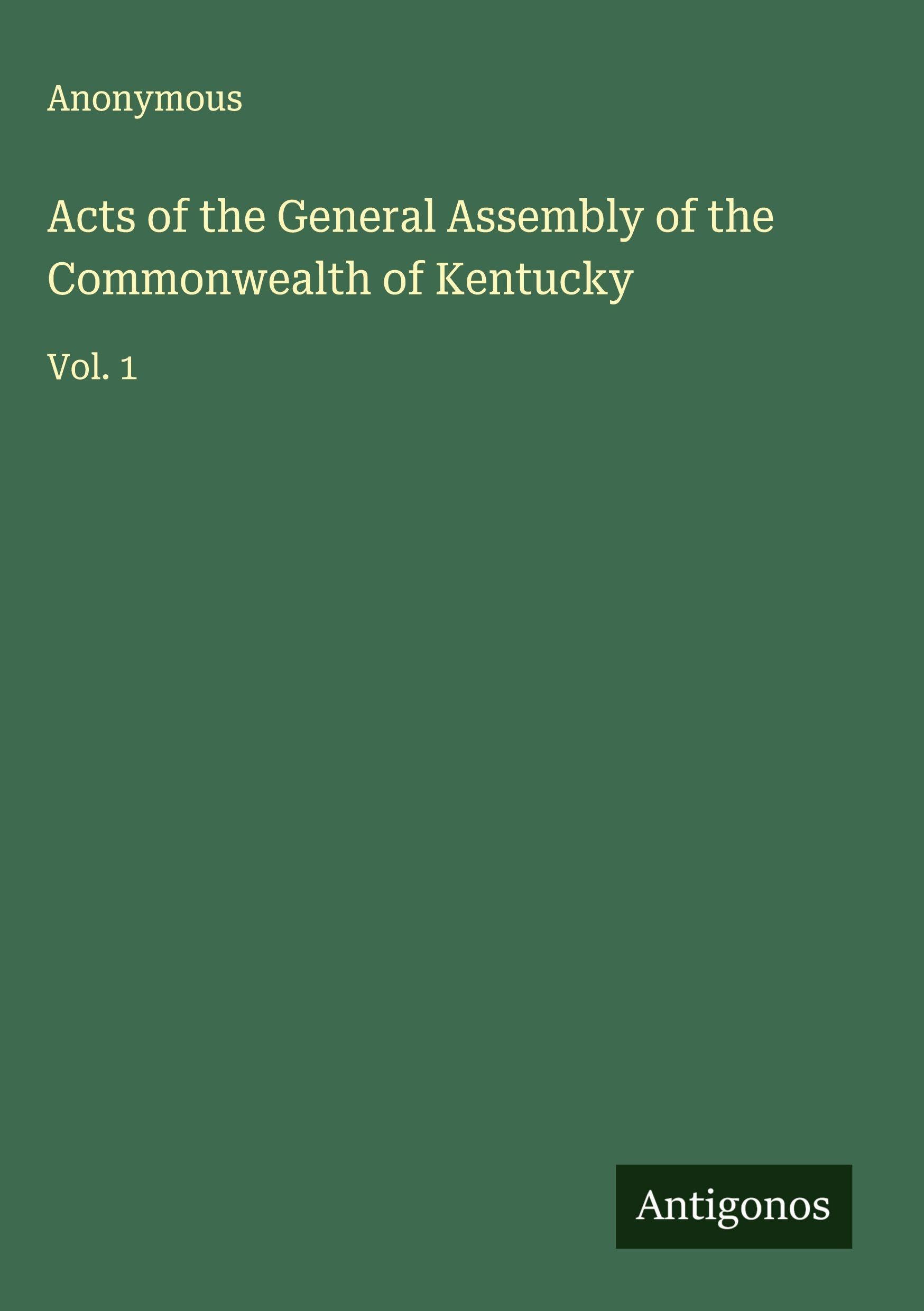 Acts of the General Assembly of the Commonwealth of Kentucky Classics
