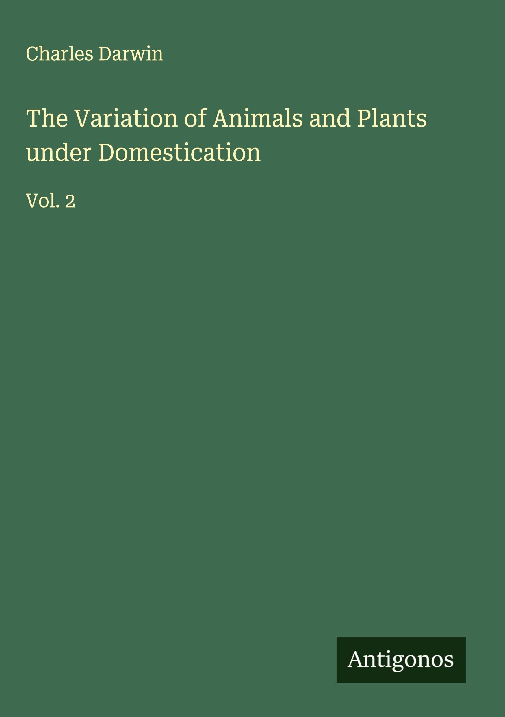 The Variation of Animals and Plants under Domestication Classics