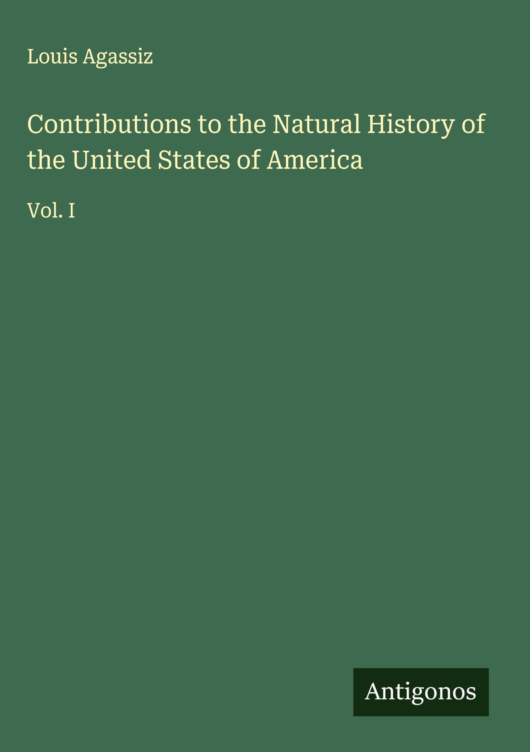Contributions to the Natural History of the United States of America Classics