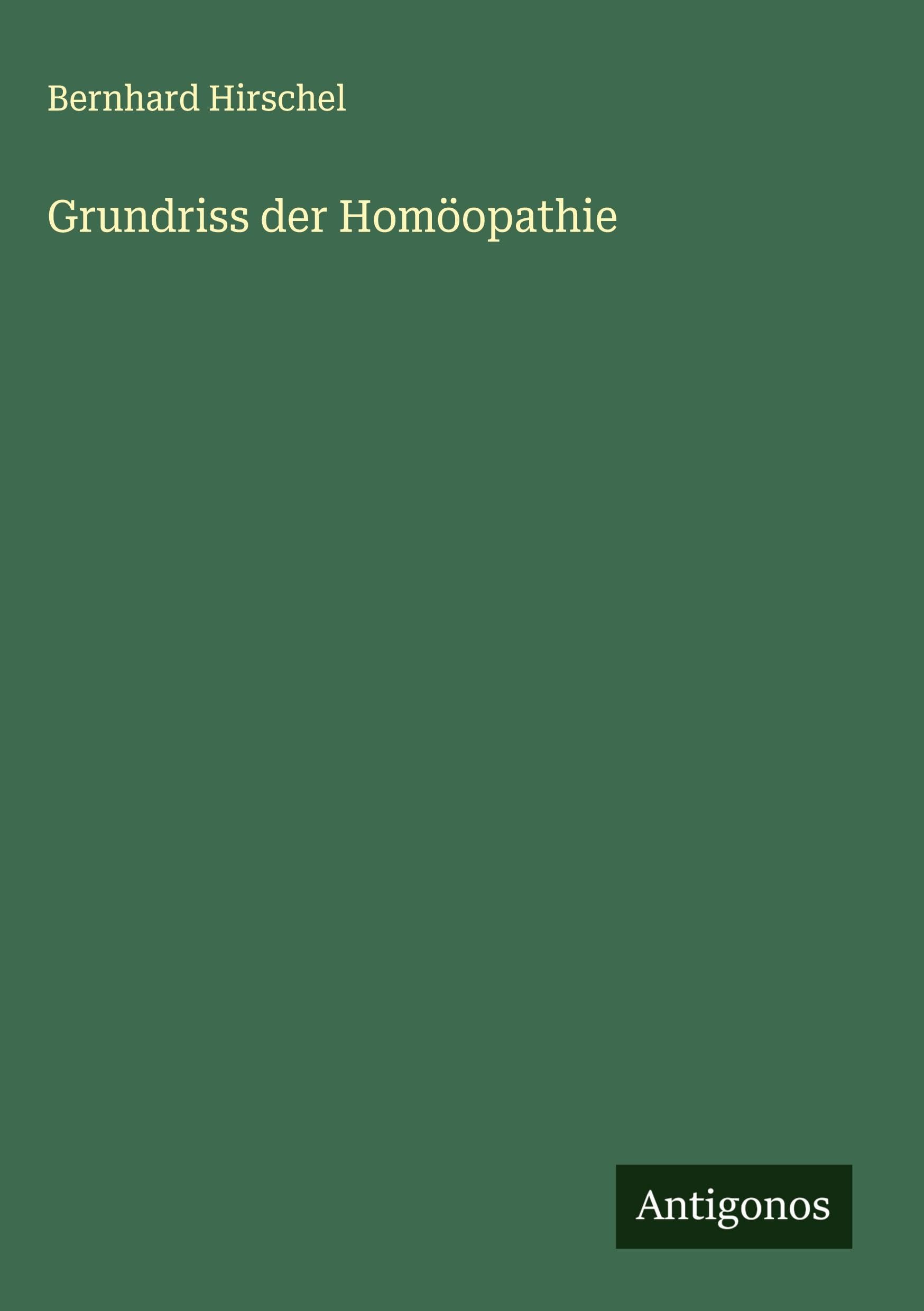 Grundriss der Homöopathie Classics