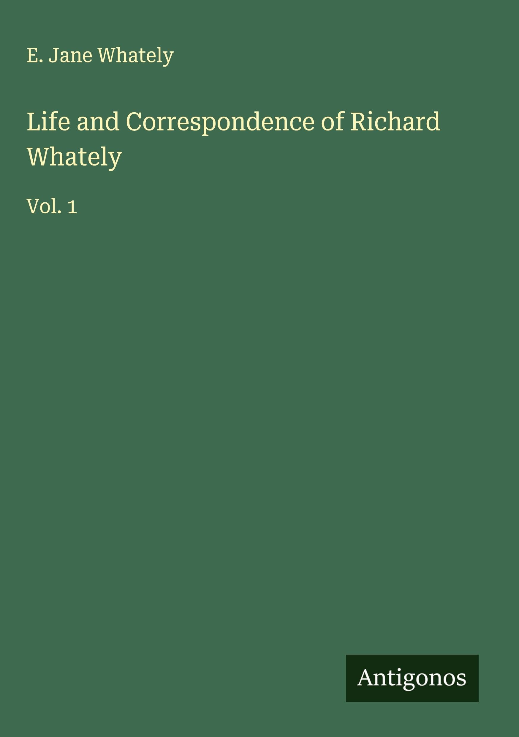 Life and Correspondence of Richard Whately Classics
