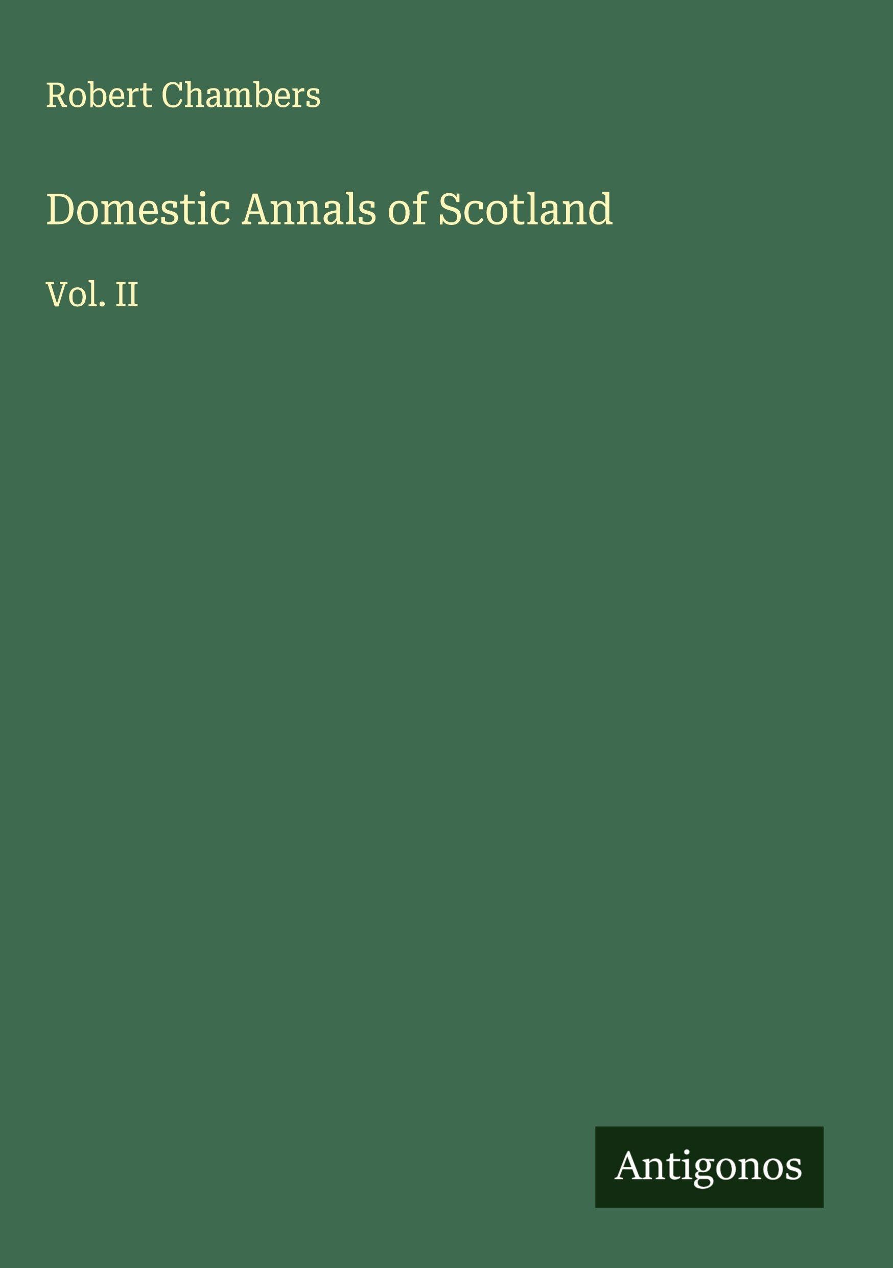 Domestic Annals of Scotland Classics