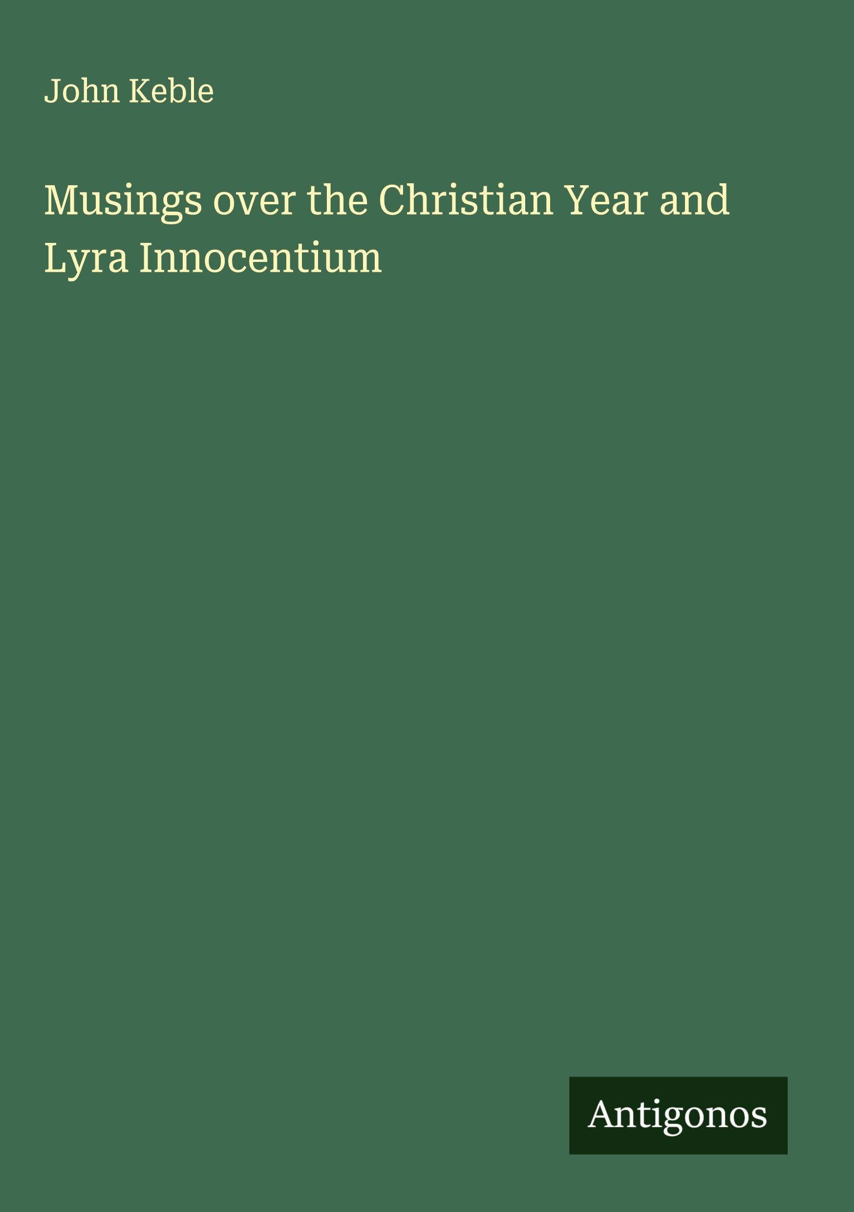 Musings over the Christian Year and Lyra Innocentium Classics
