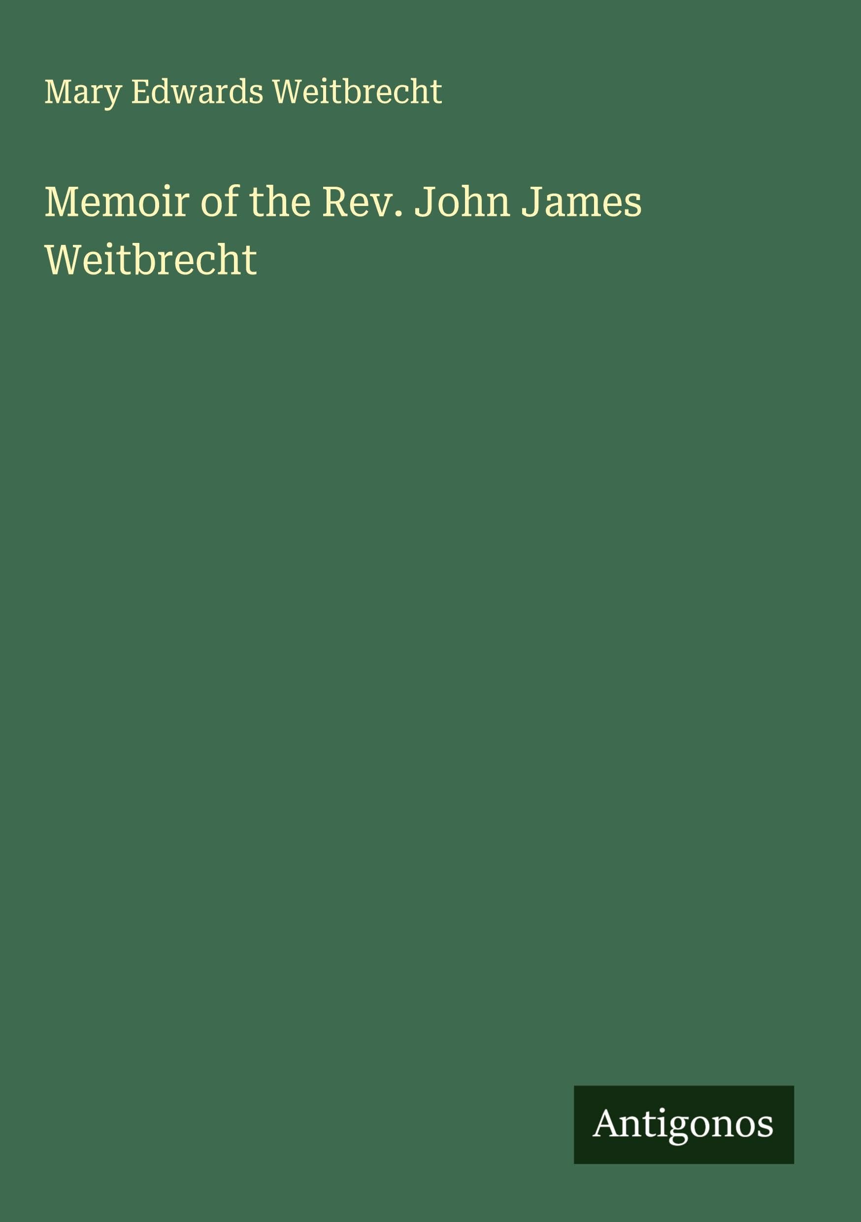 Memoir of the Rev. John James Weitbrecht Classics