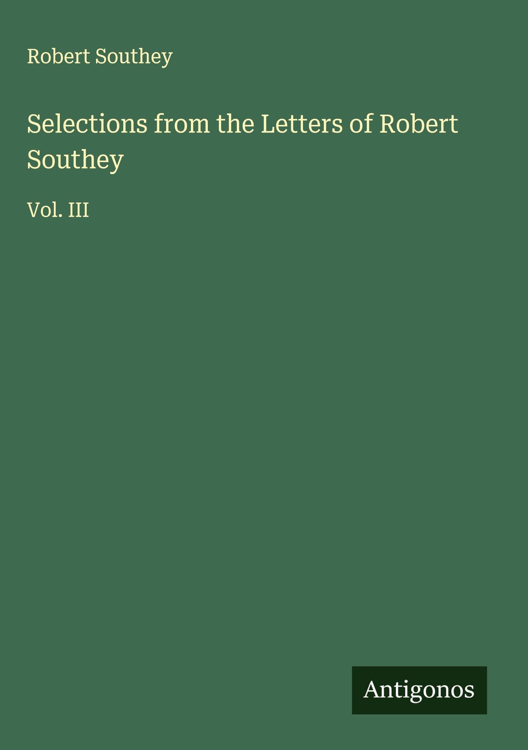 Selections from the Letters of Robert Southey Classics
