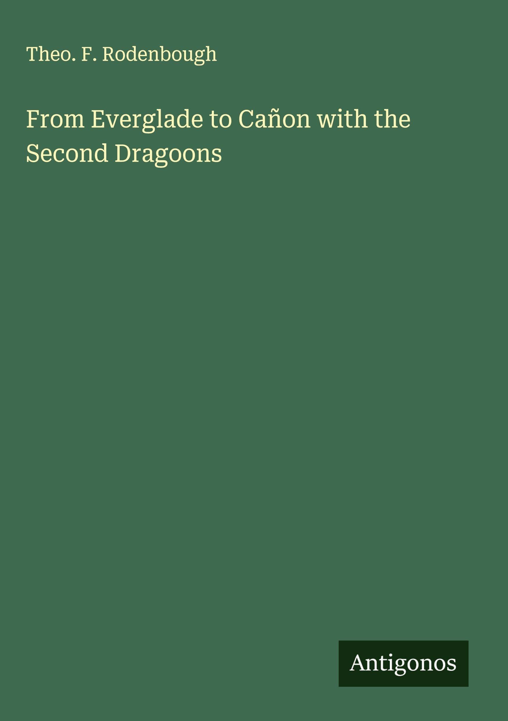 From Everglade to Cañon with the Second Dragoons Classics