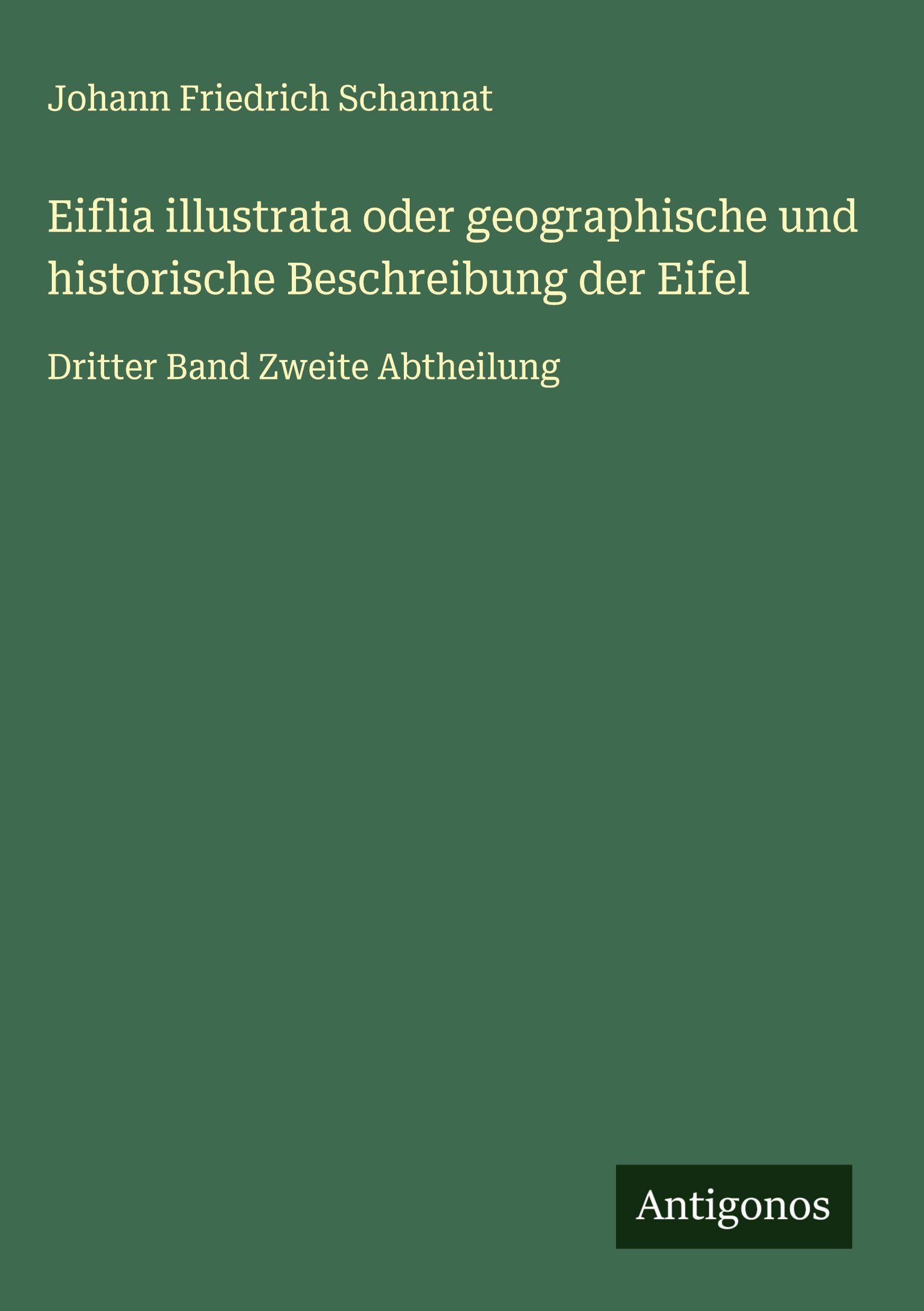 Eiflia illustrata oder geographische und historische Beschreibung der Eifel Classics