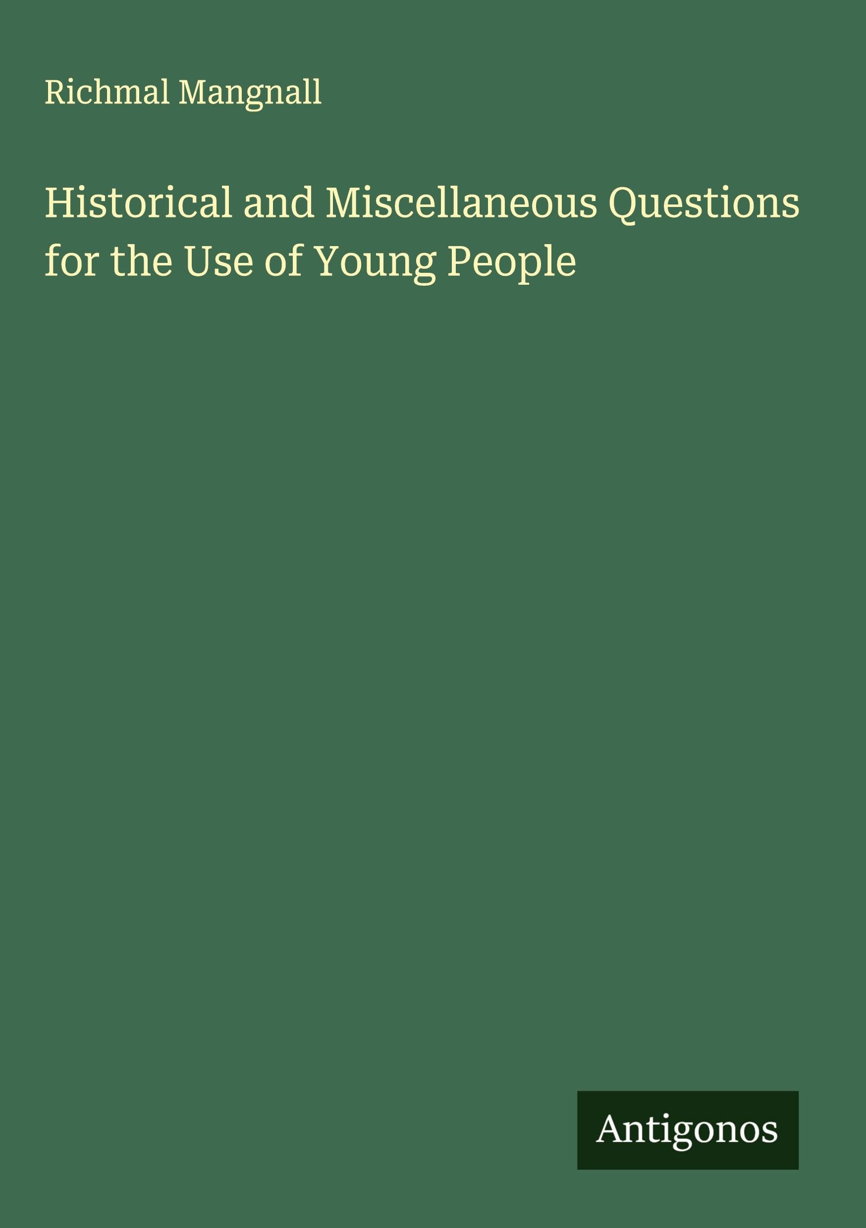 Historical and Miscellaneous Questions for the Use of Young People Classics