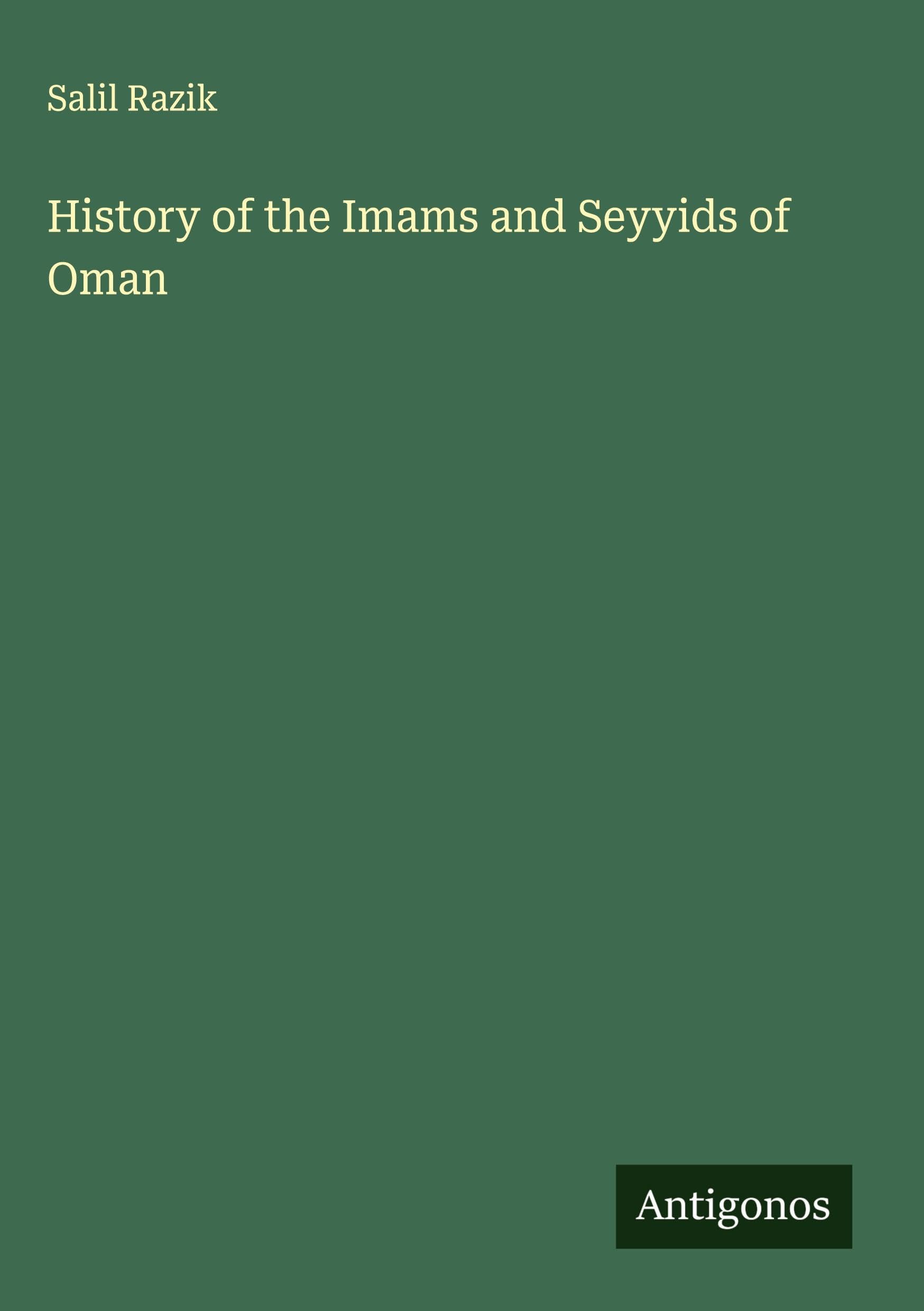 History of the Imams and Seyyids of Oman Classics