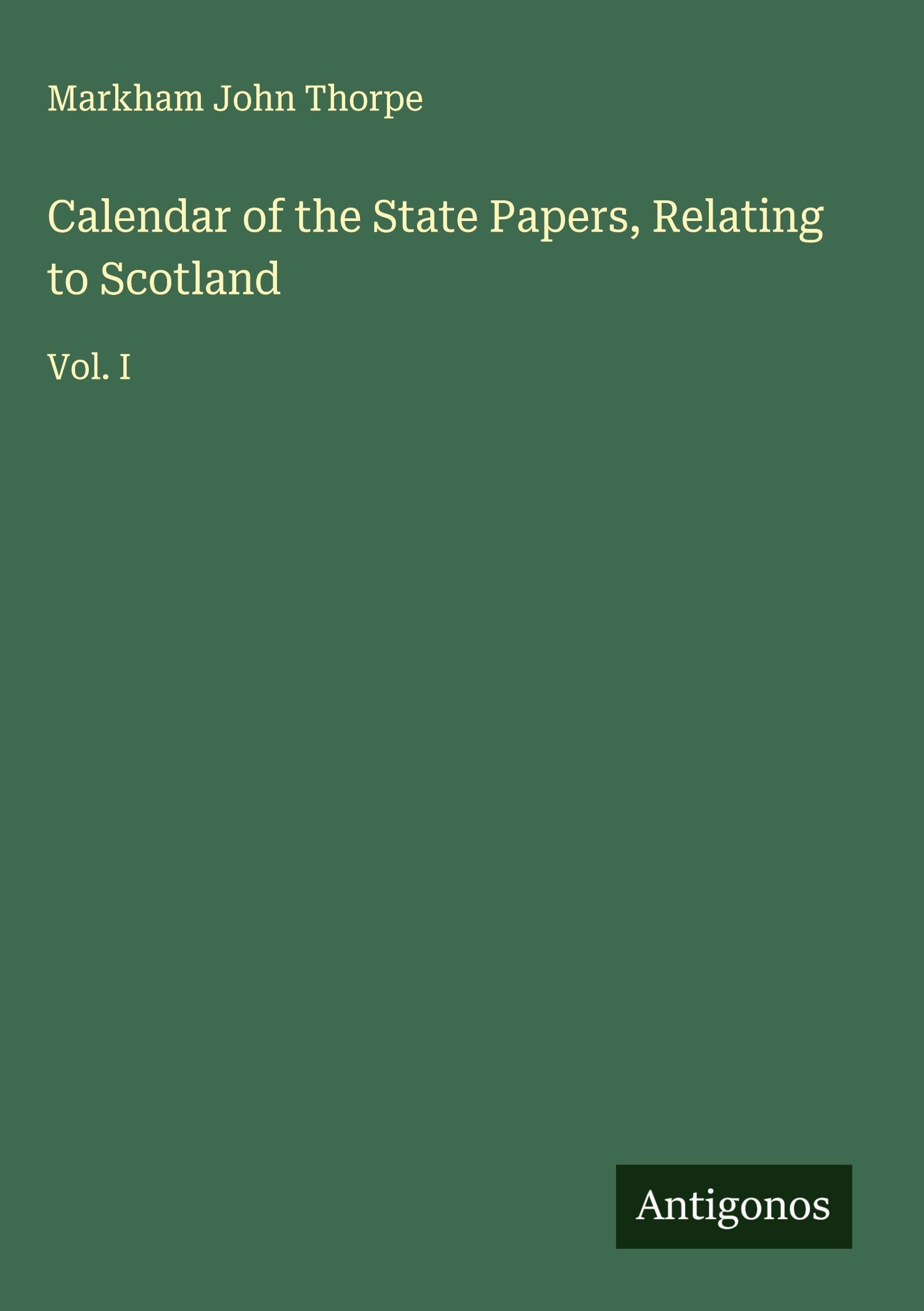 Calendar of the State Papers, Relating to Scotland Classics