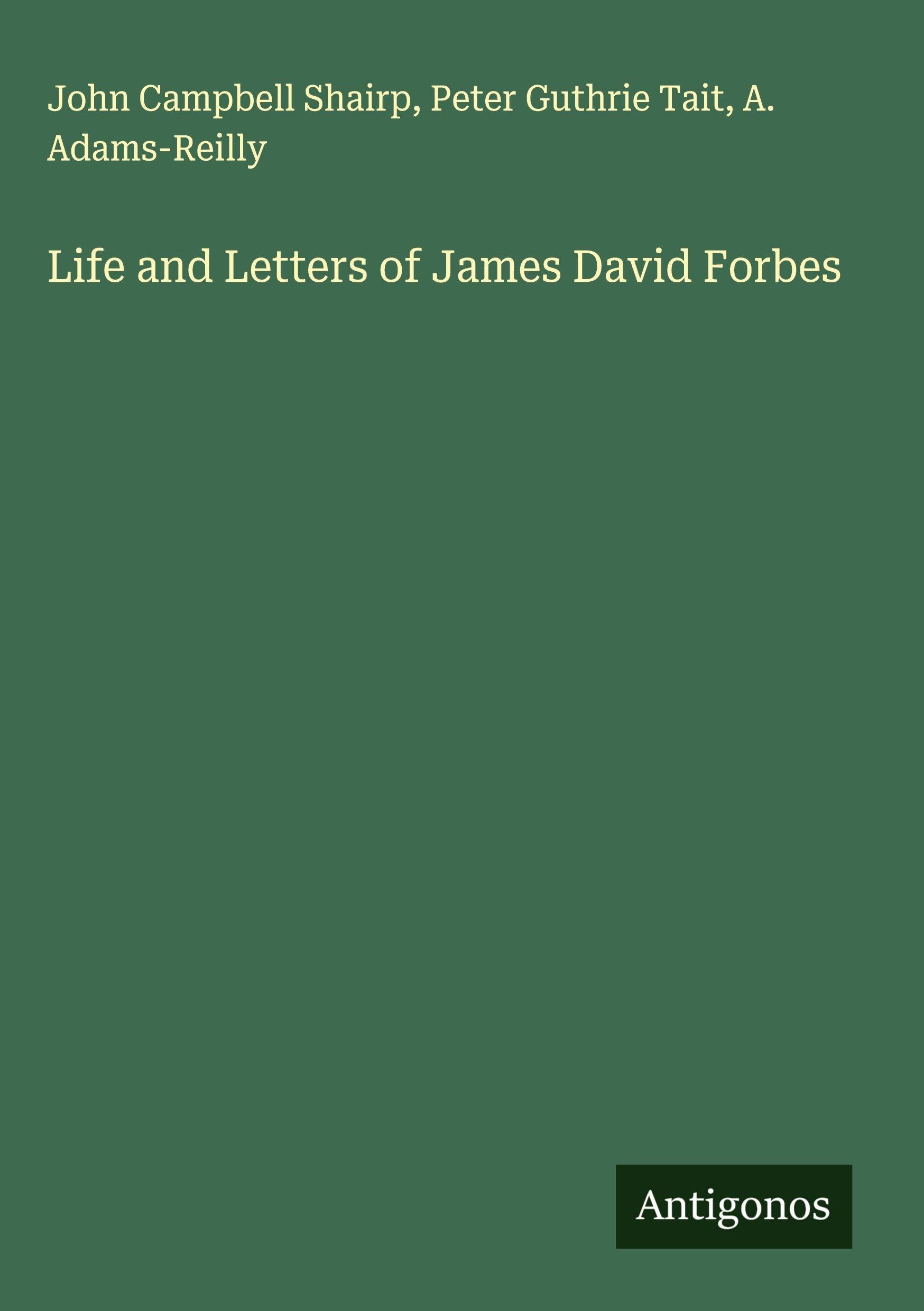 Life and Letters of James David Forbes Classics