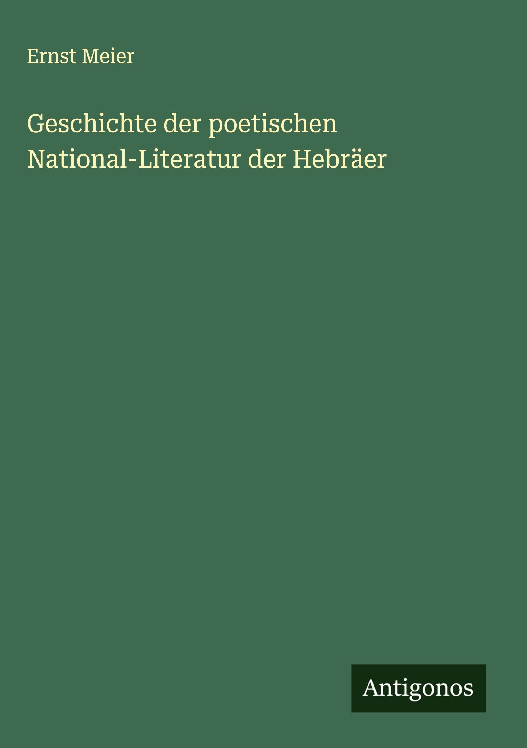 Geschichte der poetischen National-Literatur der Hebräer Classics