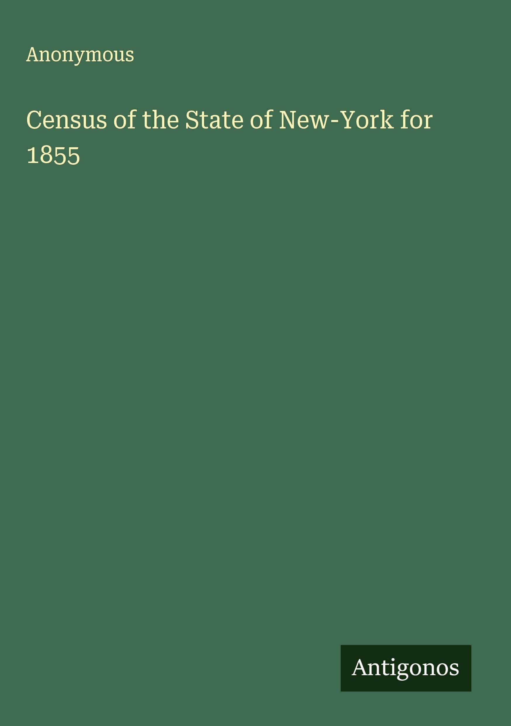 Census of the State of New-York for 1855 Classics