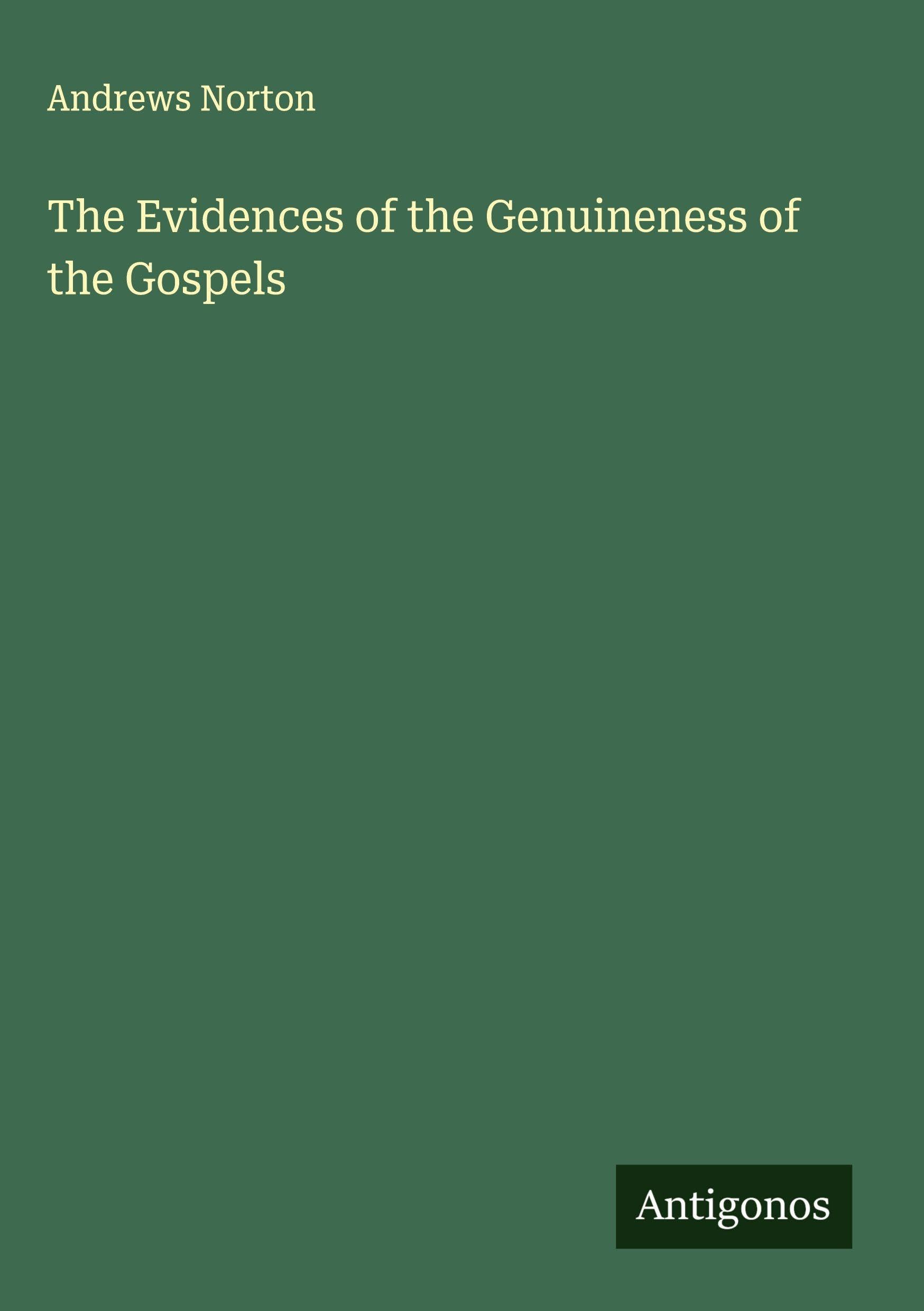 The Evidences of the Genuineness of the Gospels Classics