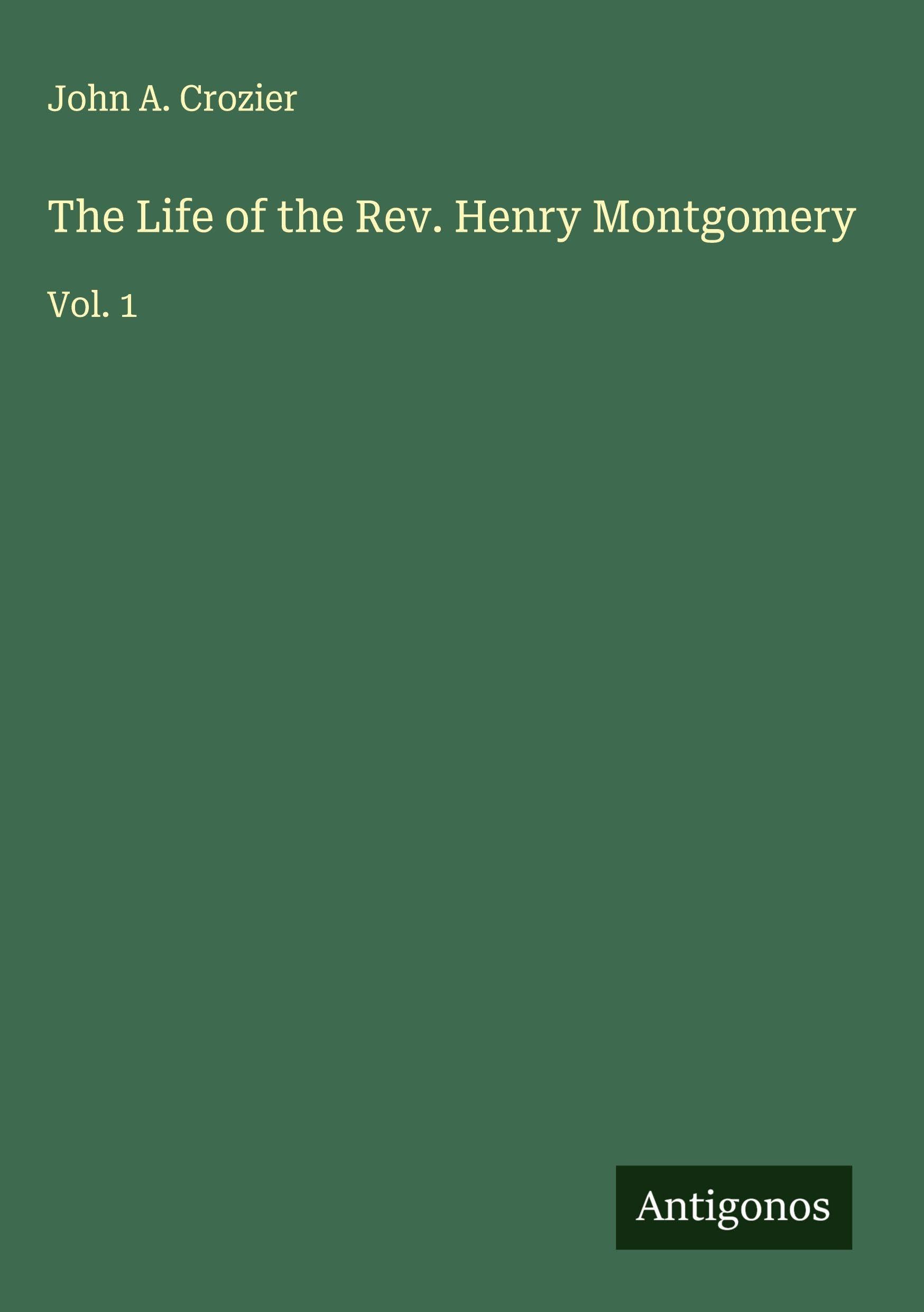 The Life of the Rev. Henry Montgomery Classics