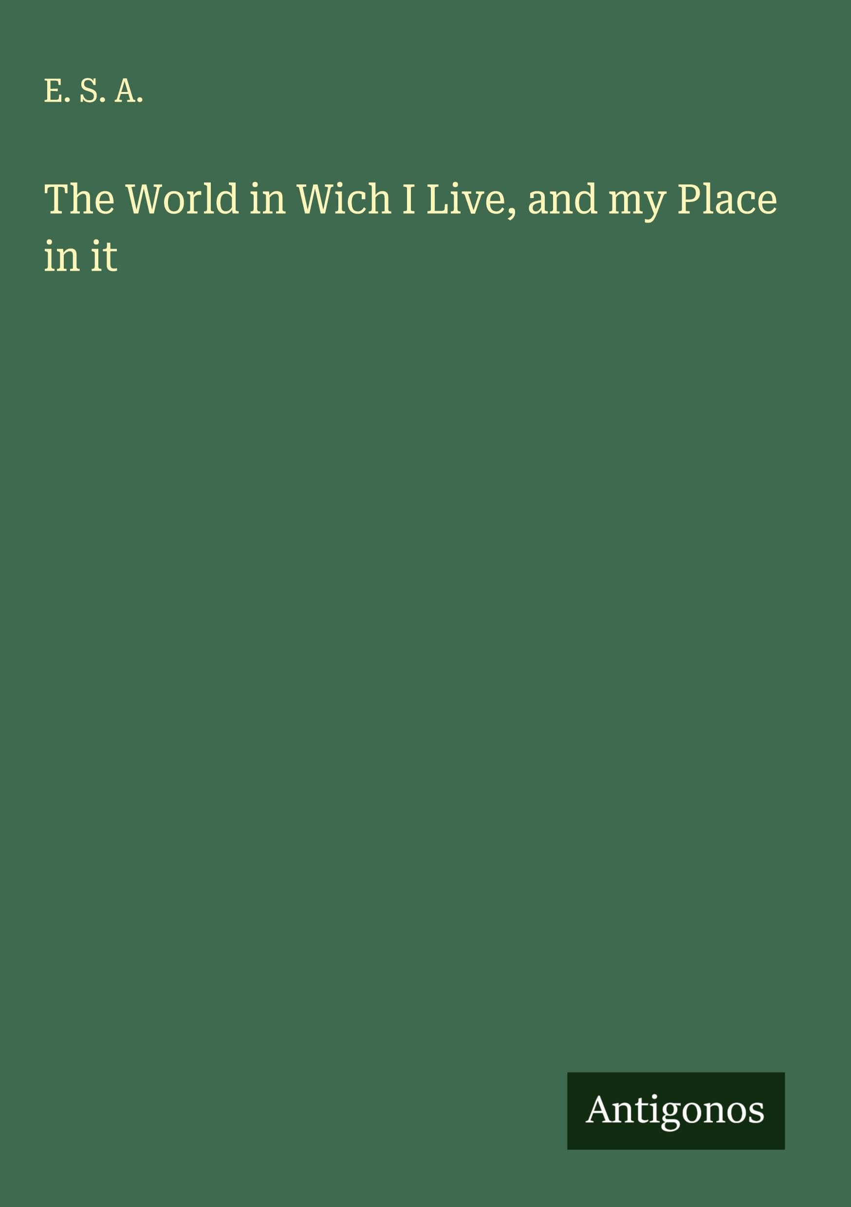 The World in Wich I Live, and my Place in it Classics