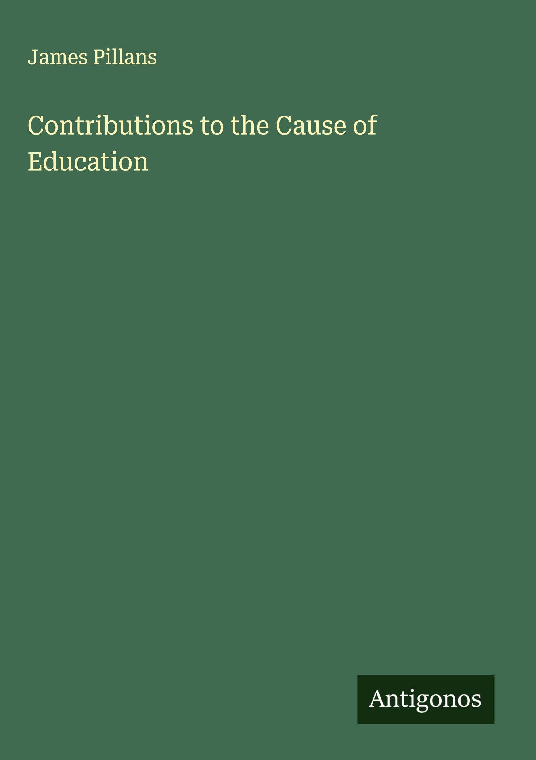 Contributions to the Cause of Education Classics
